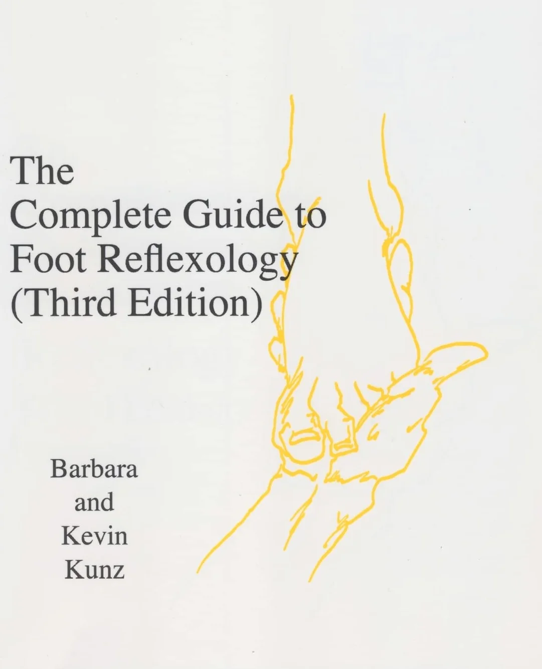 The Complete Guide to Foot Reflexology: 3rd Revision