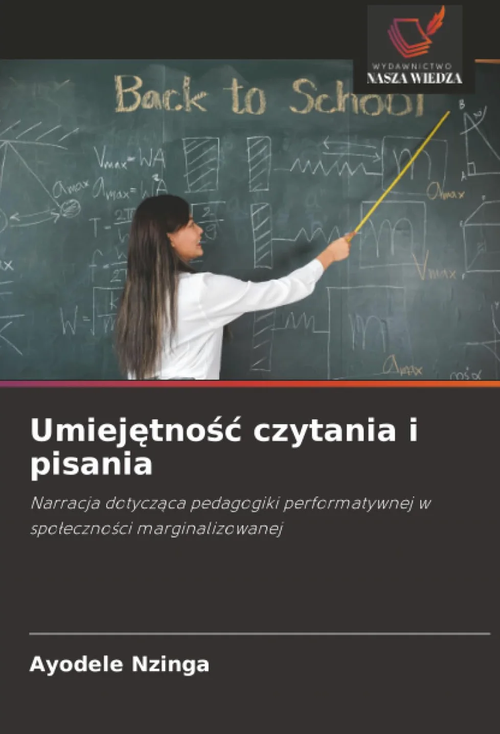 Umiejętnośc czytania i pisania: Narracja dotycz¿ca pedagogiki performatywnej w spo¿eczno¿ci marginalizowanej