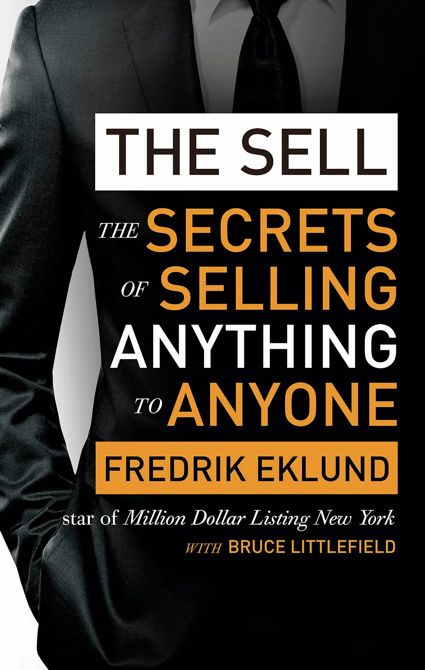 The Sell: The secrets of selling anything to anyone