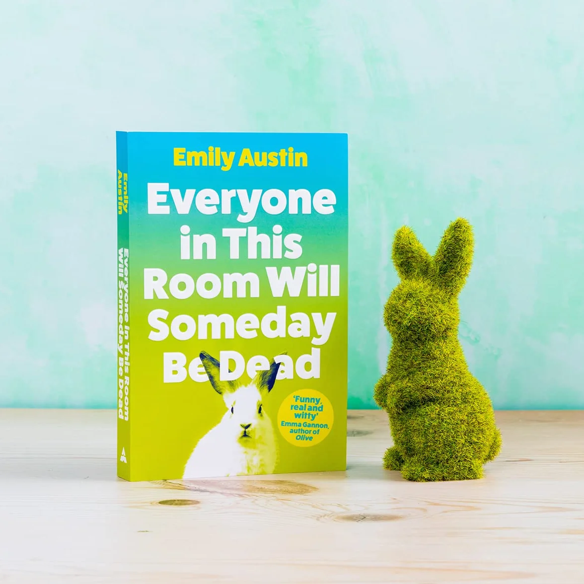 Everyone in This Room Will Someday Be Dead Emily Austin