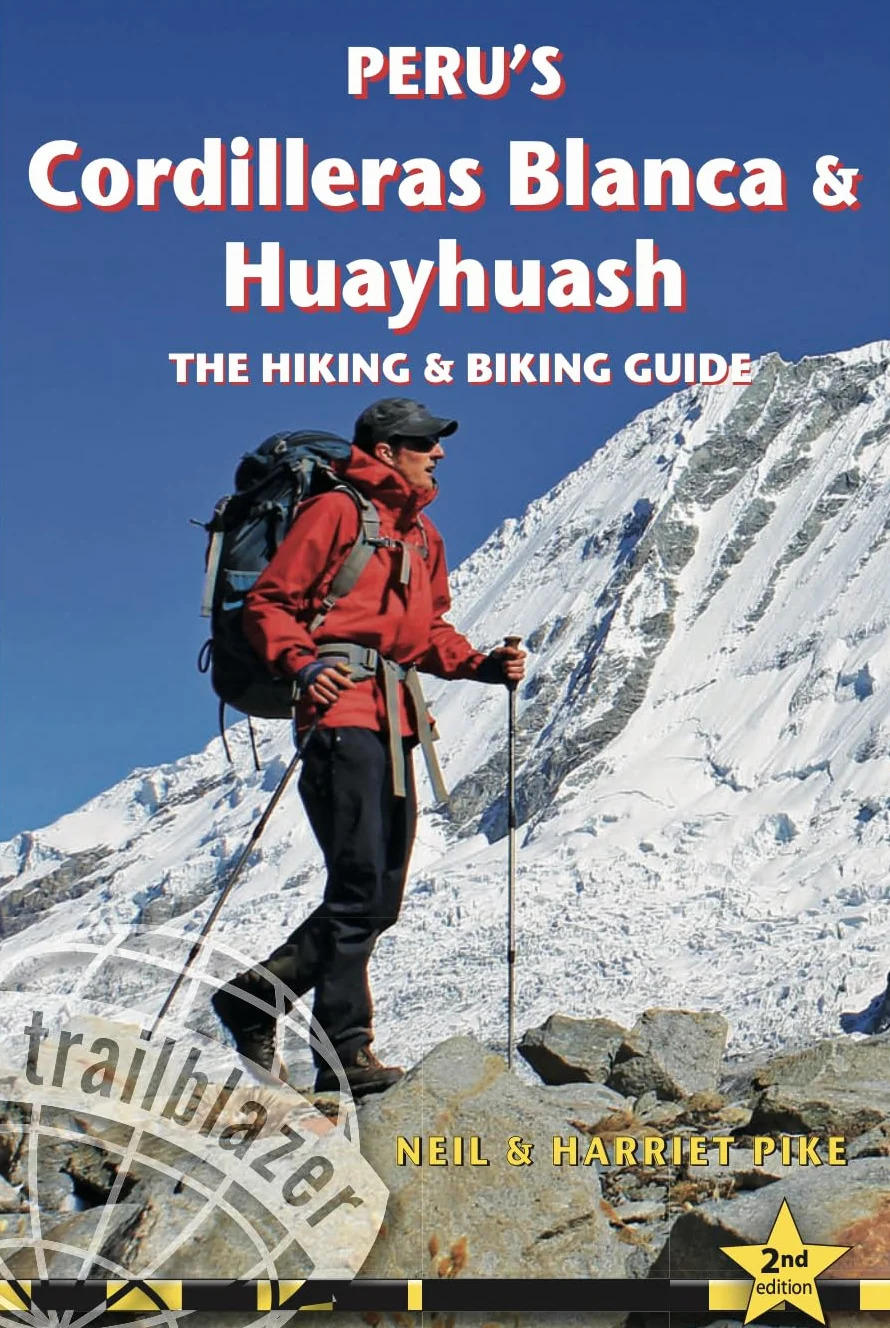 Peru's cordilleras blanca and huayhuash: The Hiking & Biking Guide