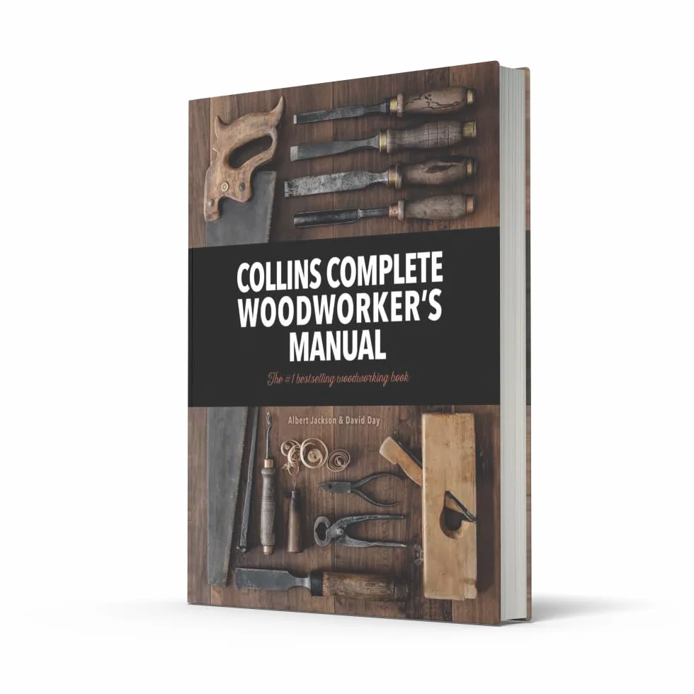 Collins Complete Woodworker’s Manual: The Ultimate Woodworking and DIY Furniture Guide