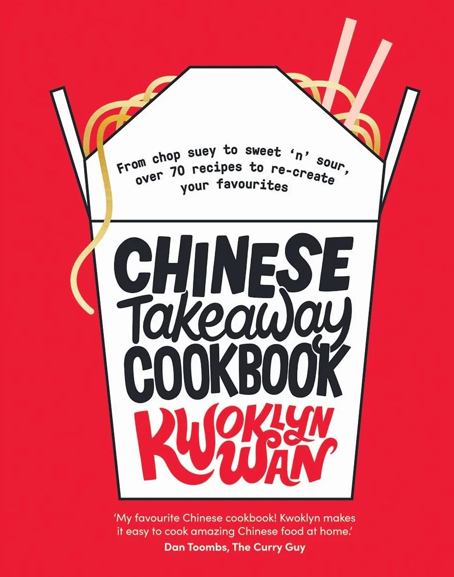 Chinese Takeaway Cookbook: From Chop Suey to Sweet 'n' Sour, Over 70 Recipes to Re-create Your Favourites