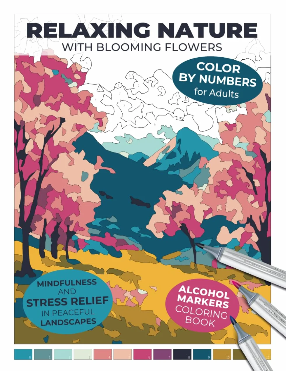 Relaxing Nature with Blooming Flowers | Color by Numbers for Adults | Alcohol Markers Coloring Book | Mindfulness and Stress Relief in Peaceful Landscapes