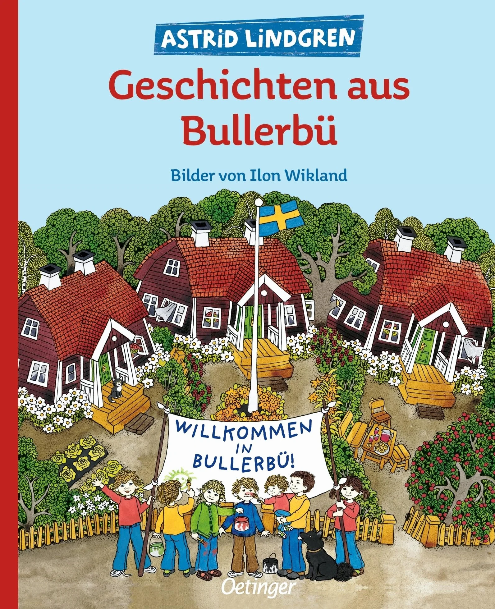 Geschichten aus Bullerbü: Alle drei Bullerbü-Bilderbücher in einem Band, klassisch illustriert von Ilon Wikland