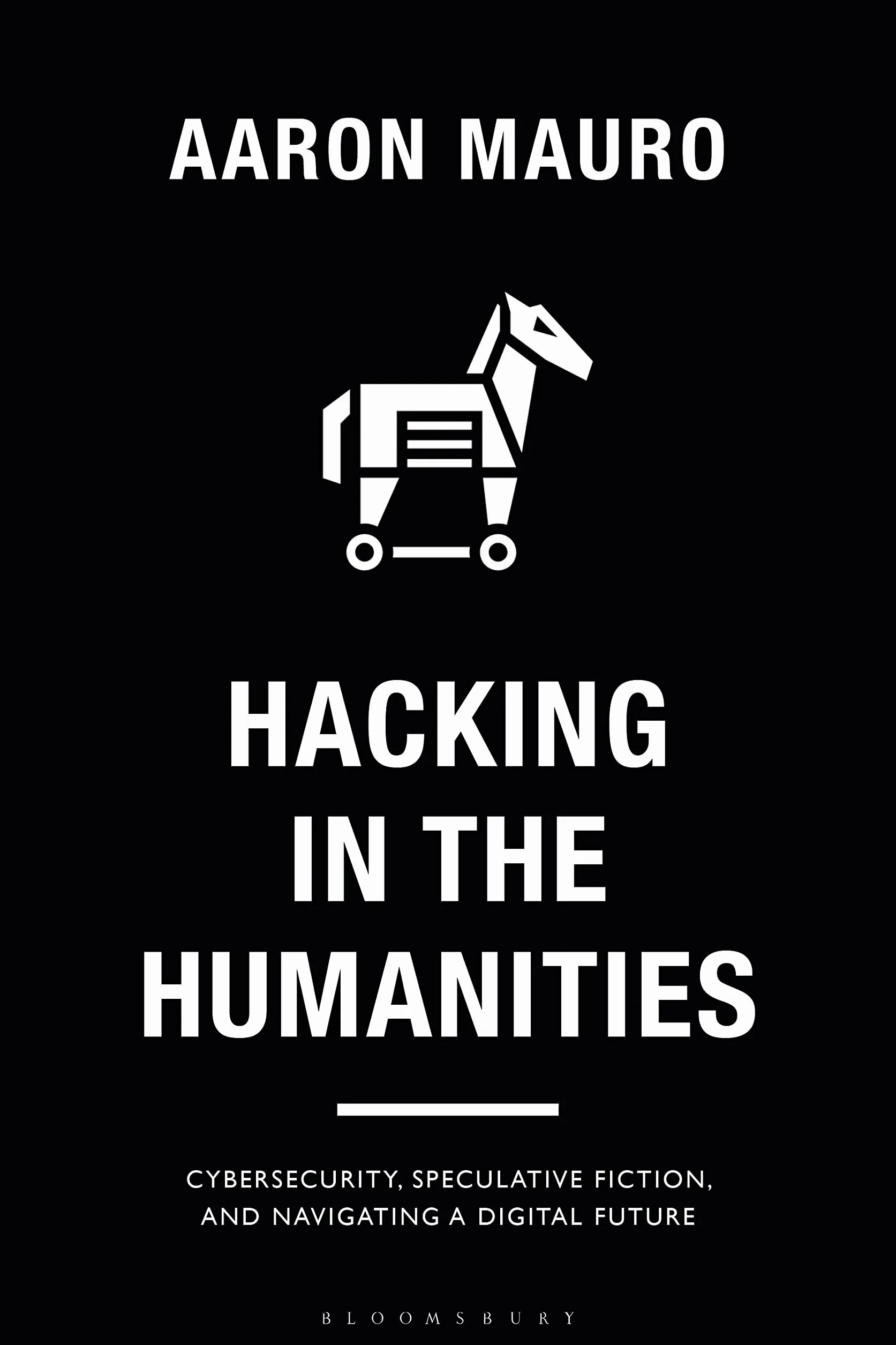 Hacking in the Humanities: Cybersecurity, Speculative Fiction, Digital Future