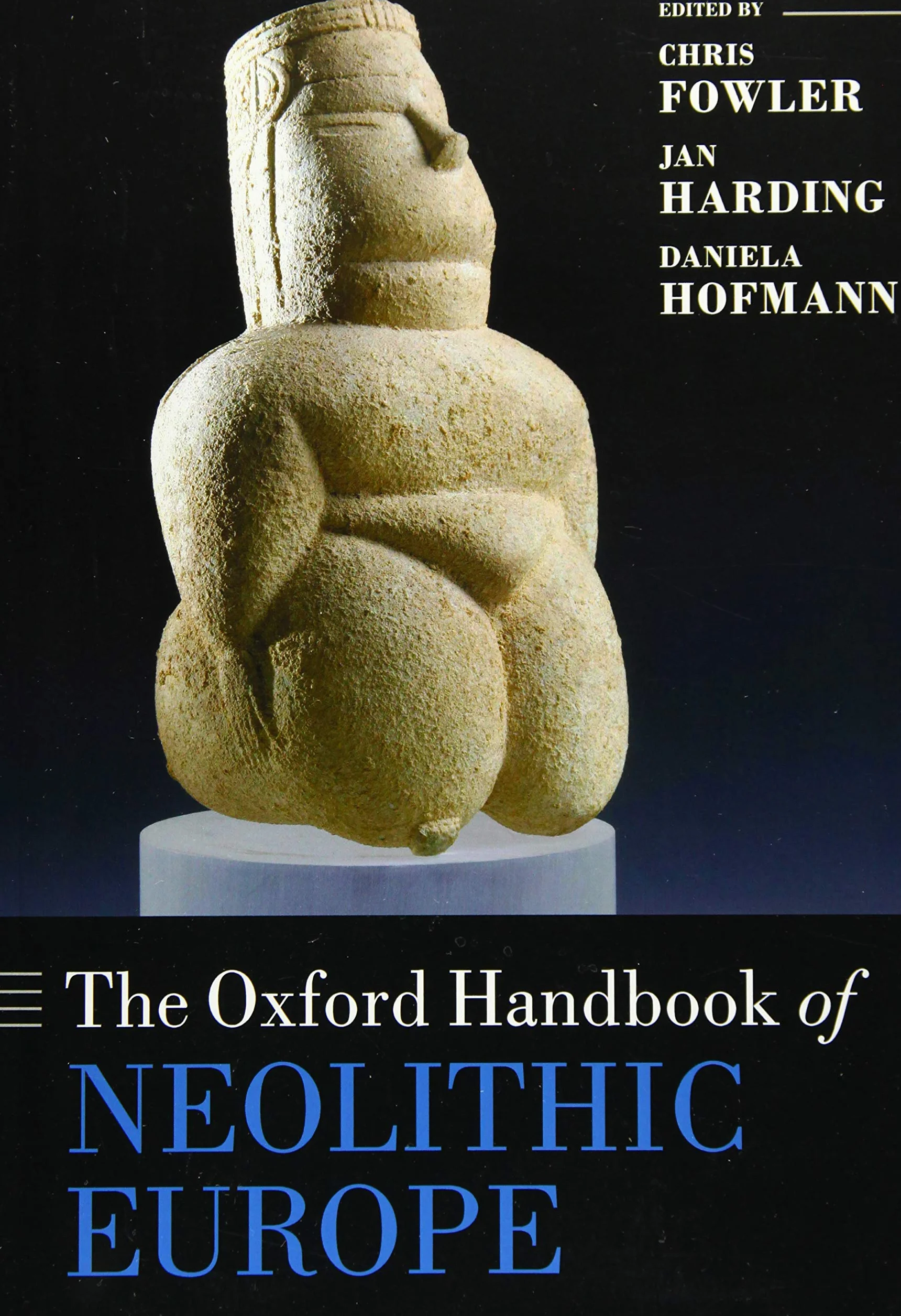 The Oxford Handbook of Neolithic Europe