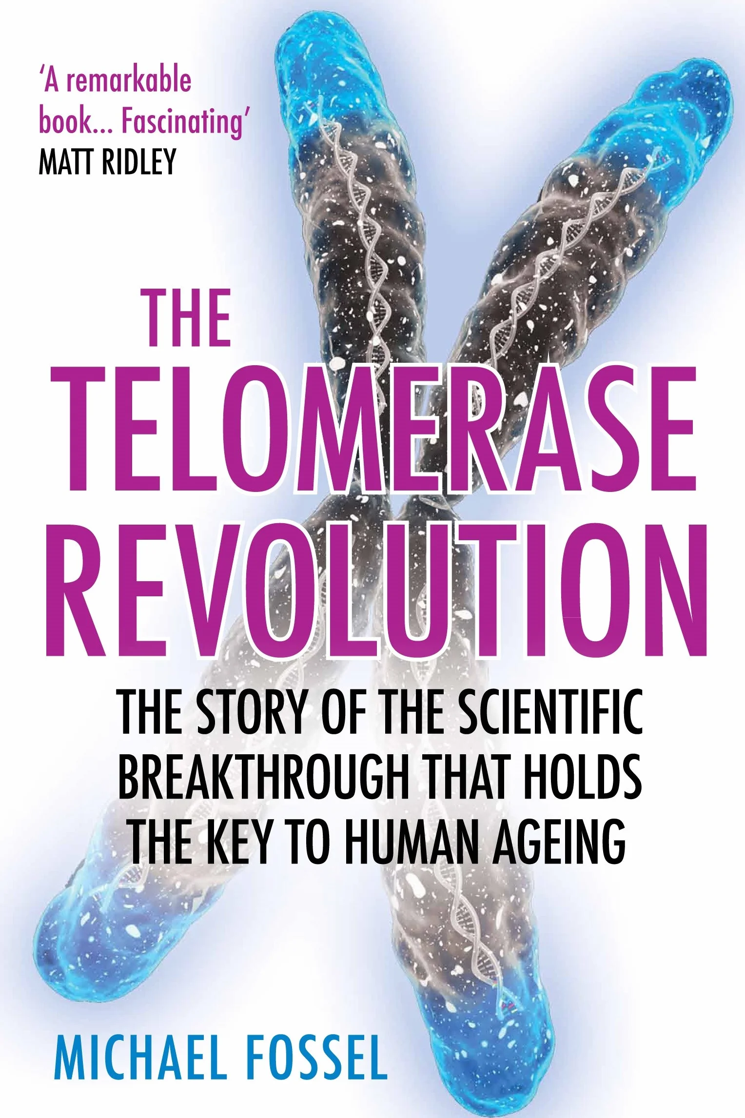 The Telomerase Revolution: Scientific Breakthrough Key to Human Ageing