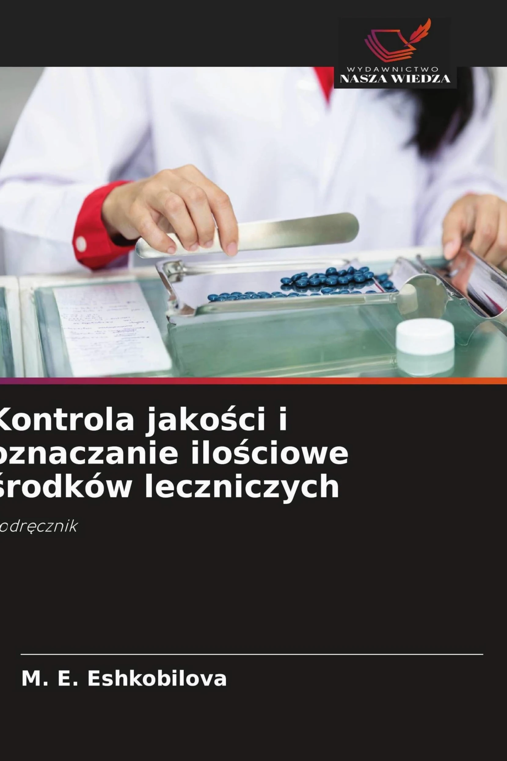 Kontrola jako¿ci i oznaczanie ilo¿ciowe ¿rodków leczniczych: Podr¿cznik