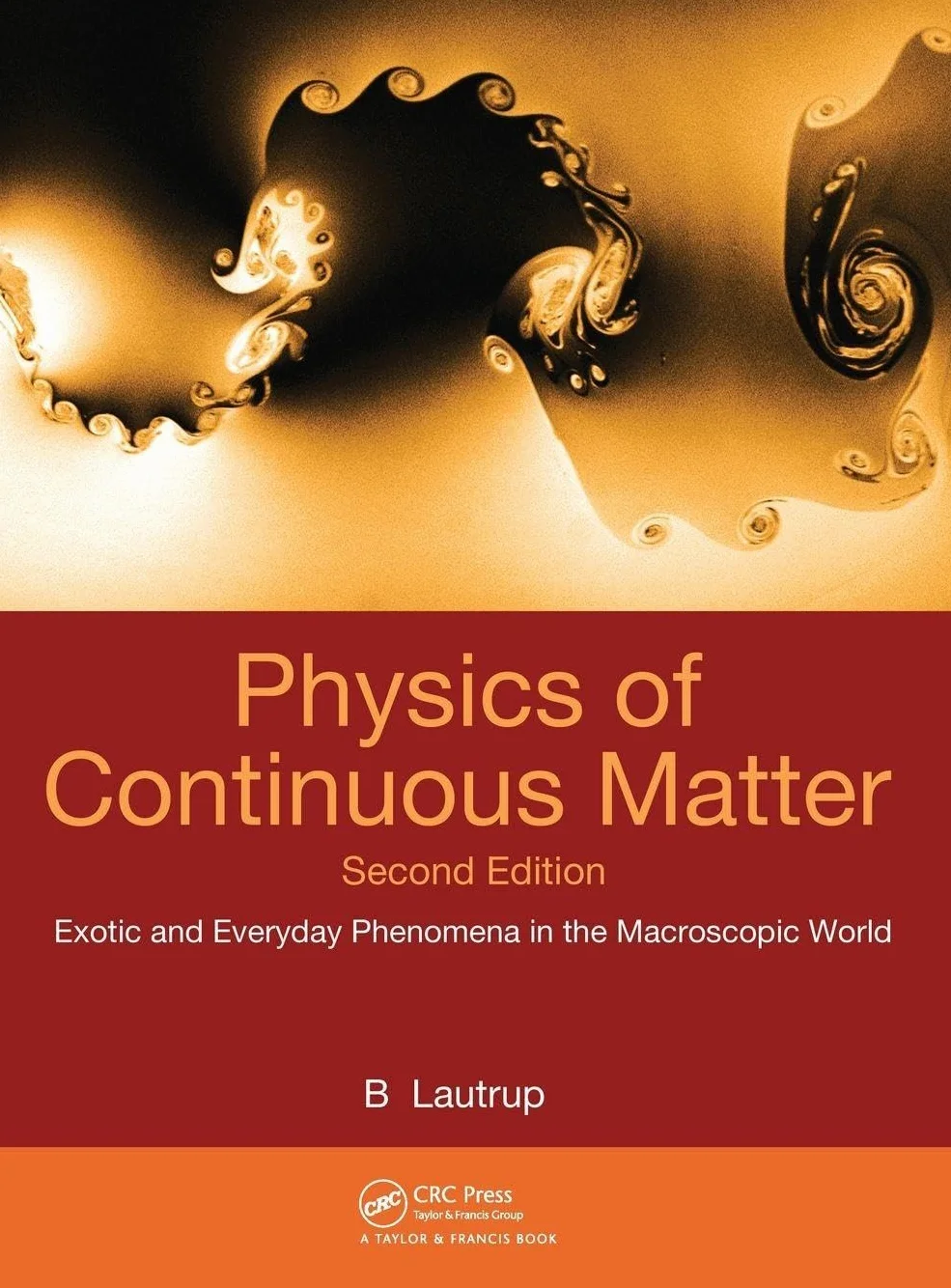 Physics of Continuous Matter: Exotic and Everyday Phenomena in the Macroscopic World