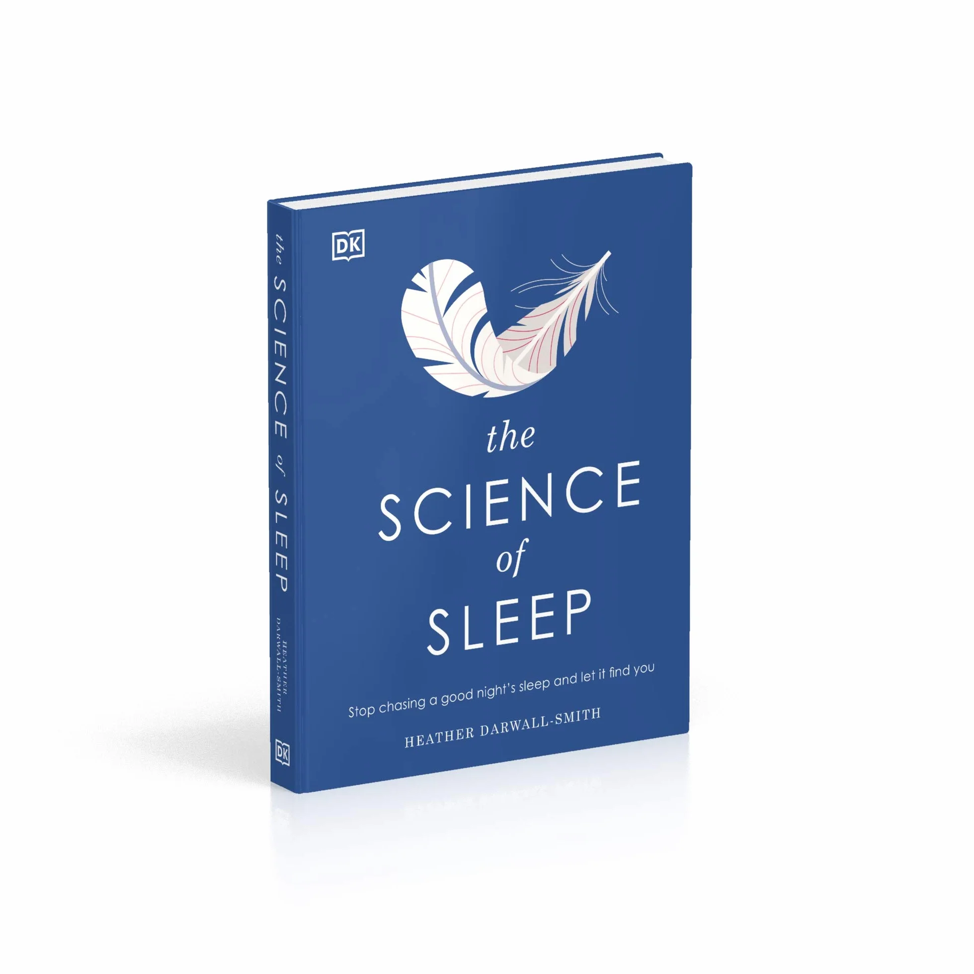 The Science of Sleep: Stop Chasing a Good Night’s Sleep and Let It Find You