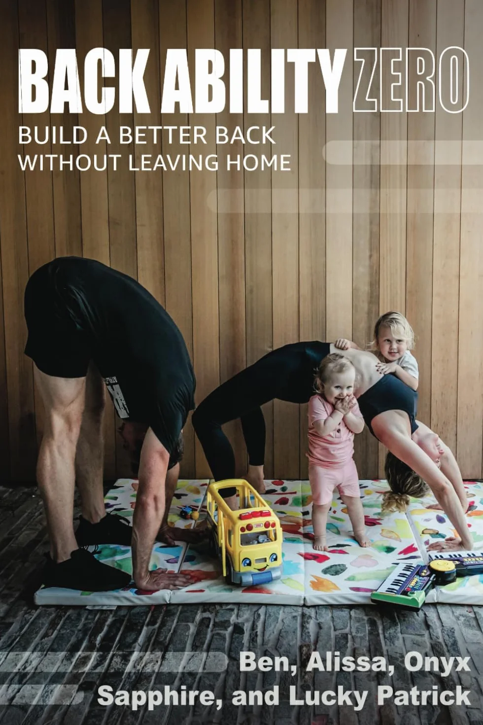 Back Ability Zero: Build A Better Back Without Leaving Home