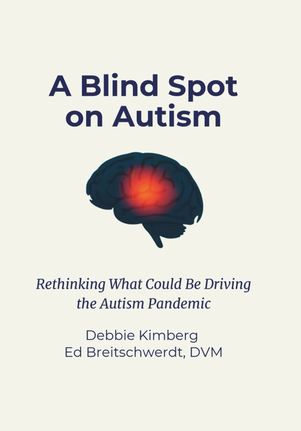 A Blind Spot on Autism: Rethinking What Could Be Driving the Autism Pandemic