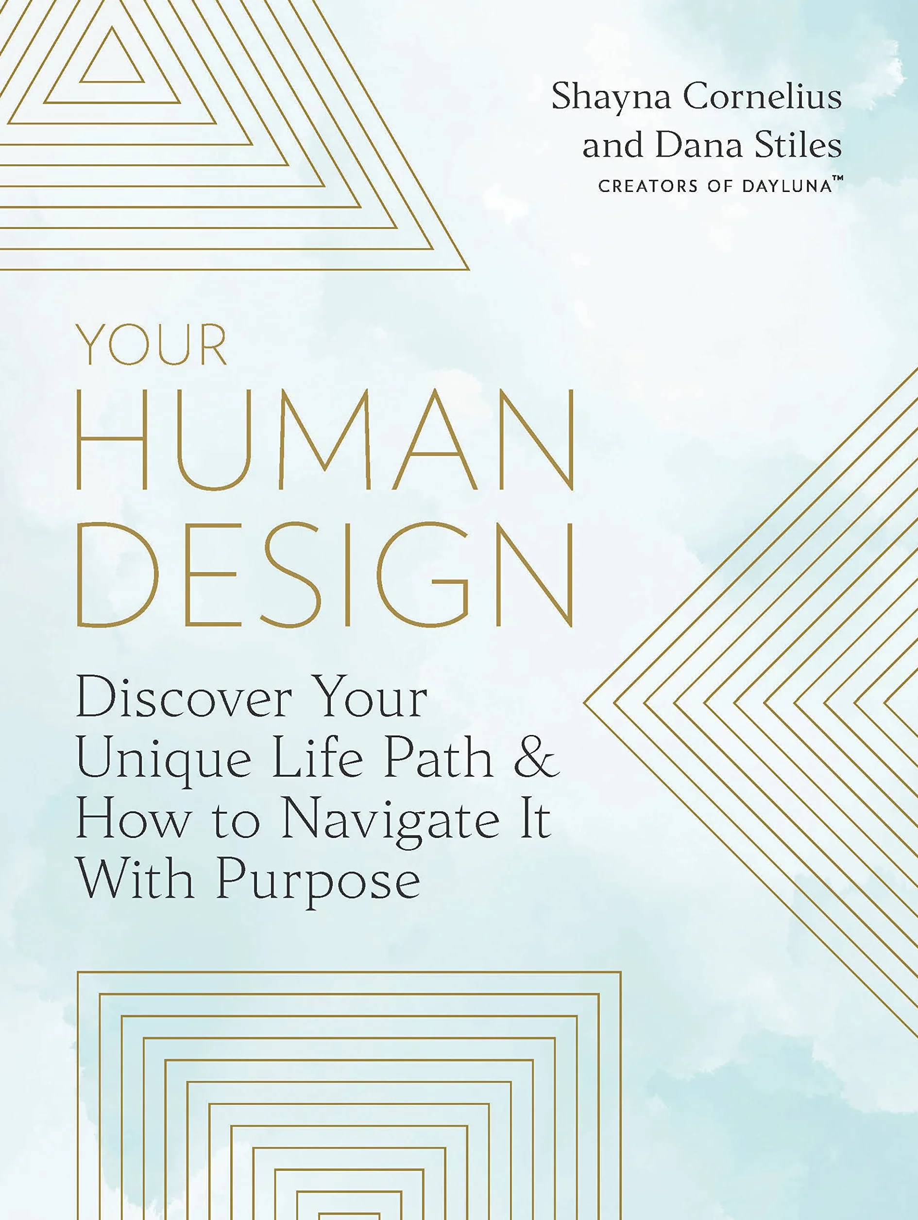 Your Human Design: Use Your Unique Energy Type to Manifest the Life You Were Born For