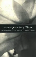 An Interpretation of Desire: Essays in the Study of Sexuality