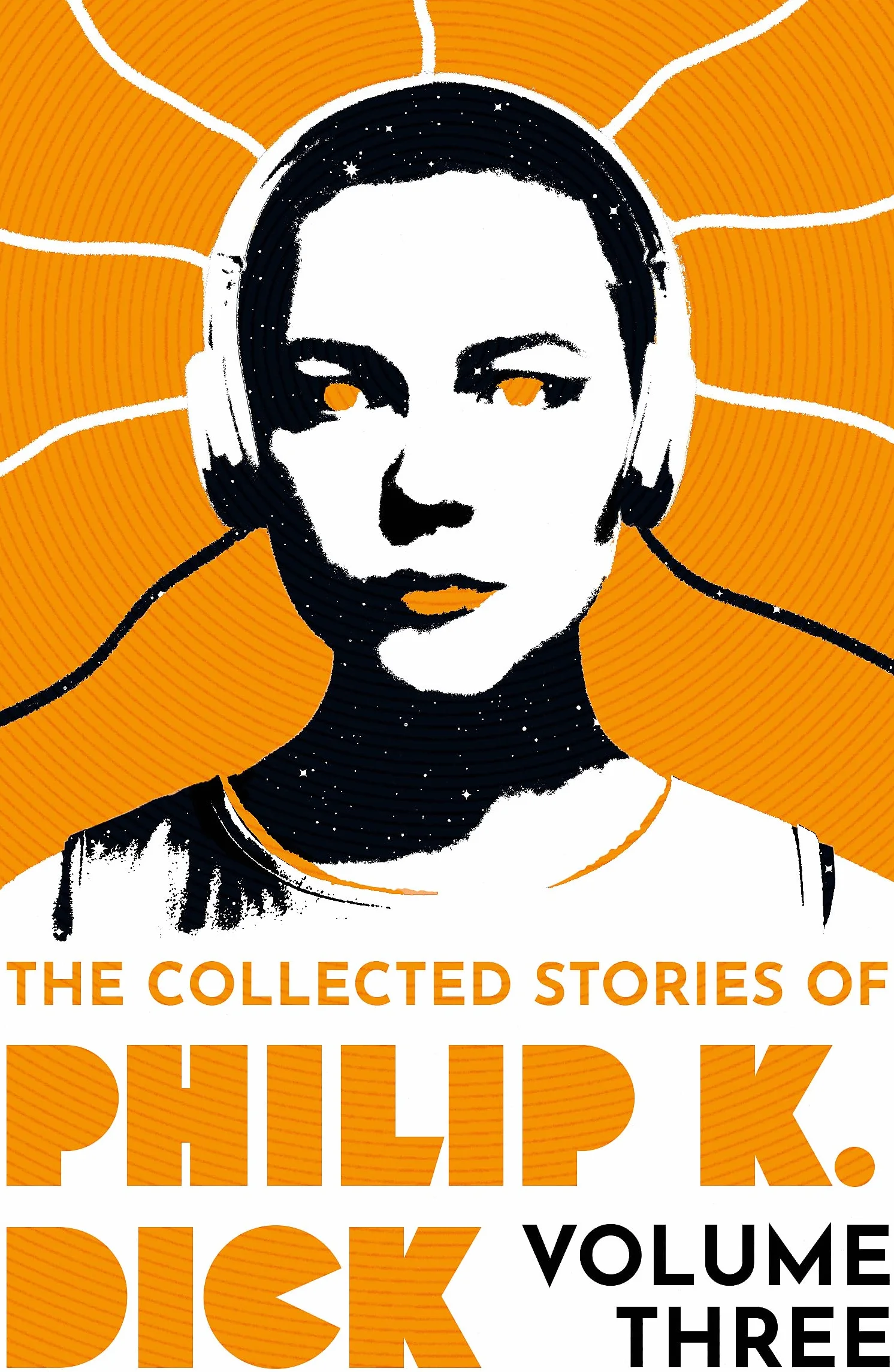 The Collected Stories of Philip K. Dick Volume 3