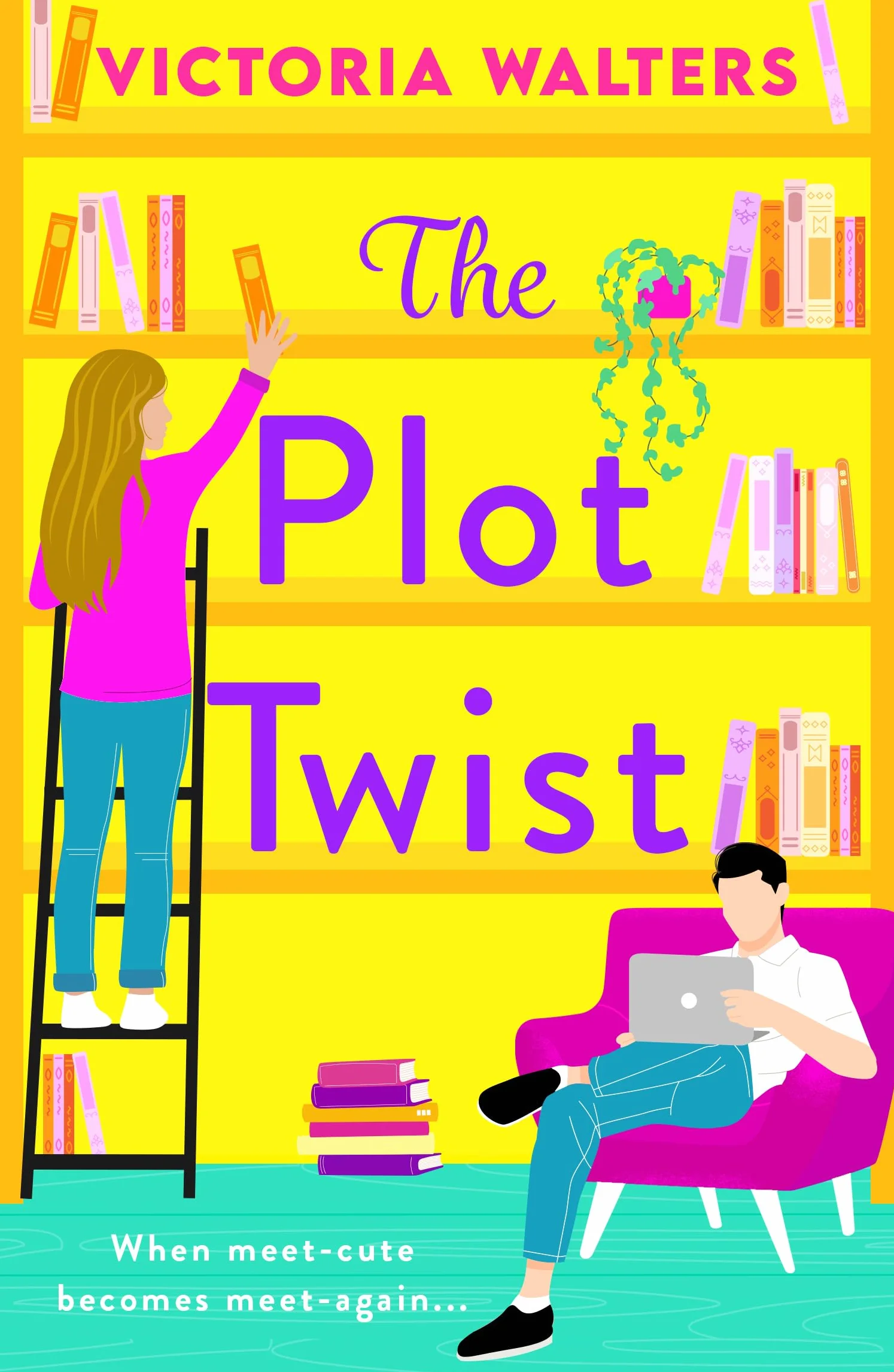 The Plot Twist: A second-chance romantic comedy from Victoria Walters, perfect for fans of Emily Henry!