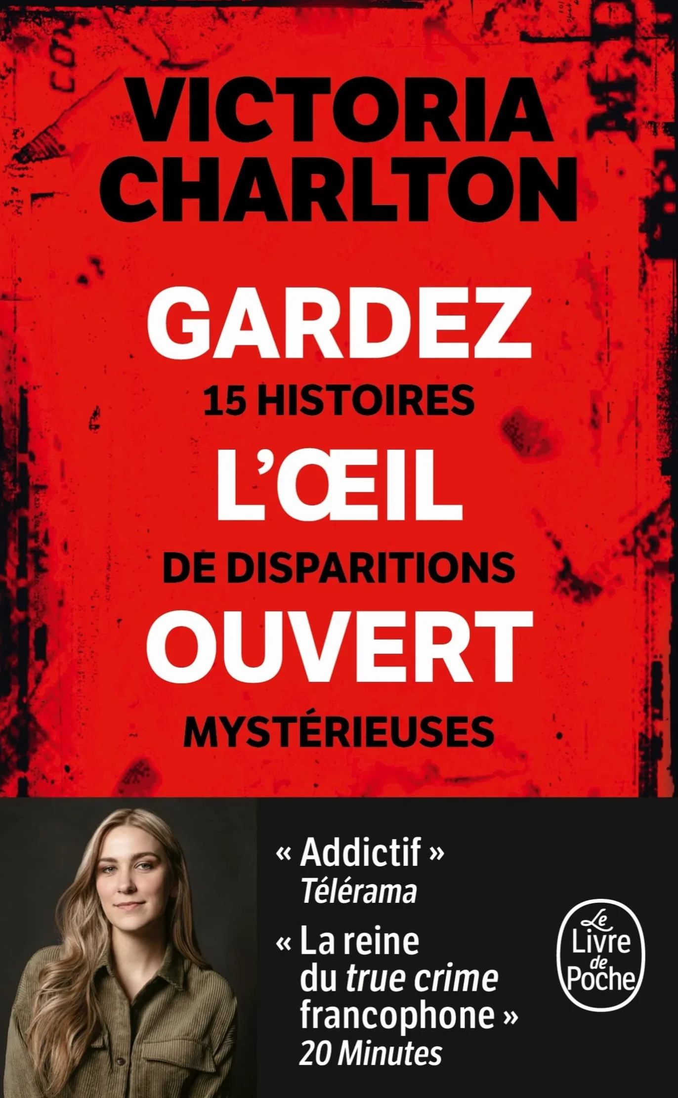 Gardez l'oeil ouvert: 15 histoires de disparitions mystérieuses