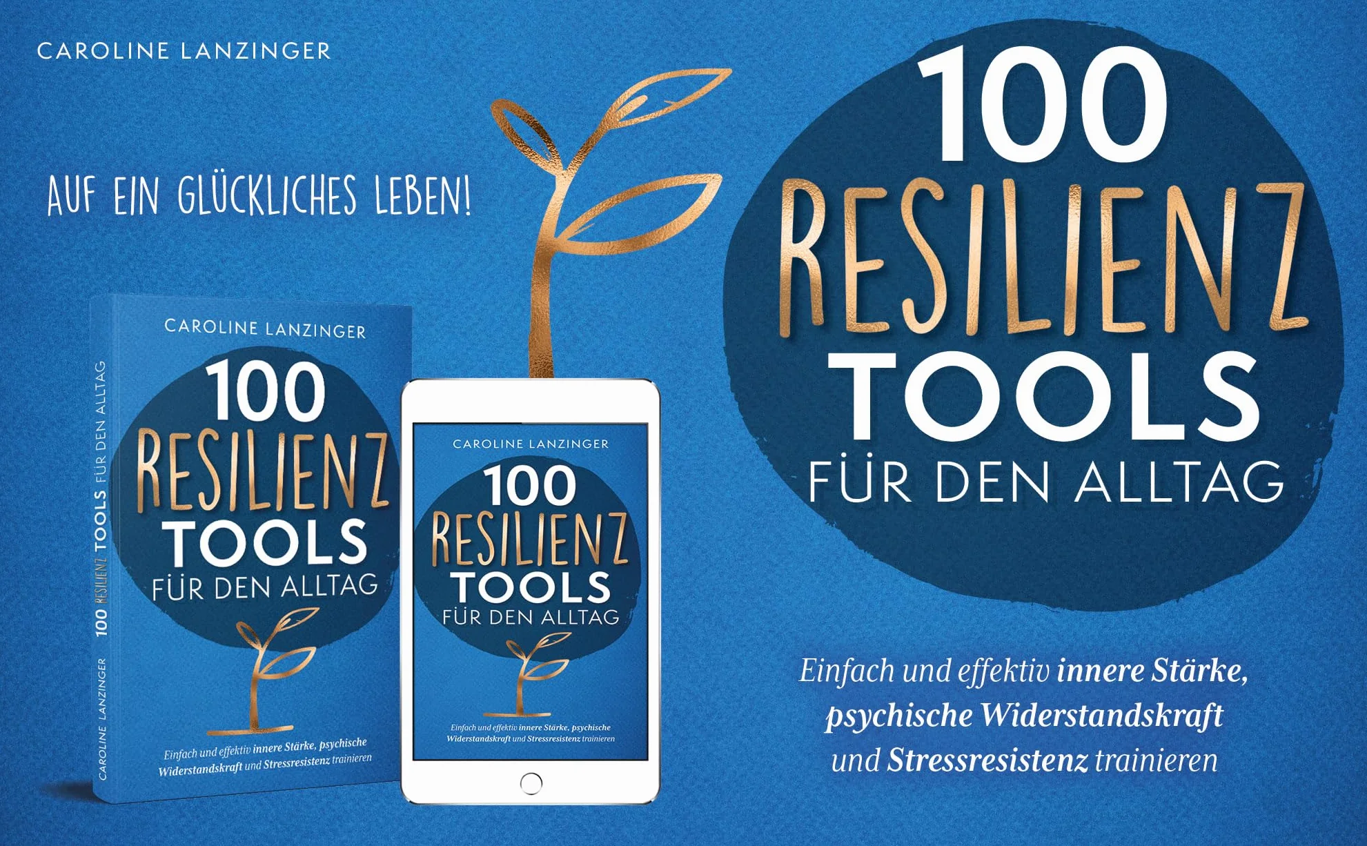 100 Resilienz Tools für den Alltag | Innere Stärke, psychische Widerstandskraft und Stressresistenz trainieren