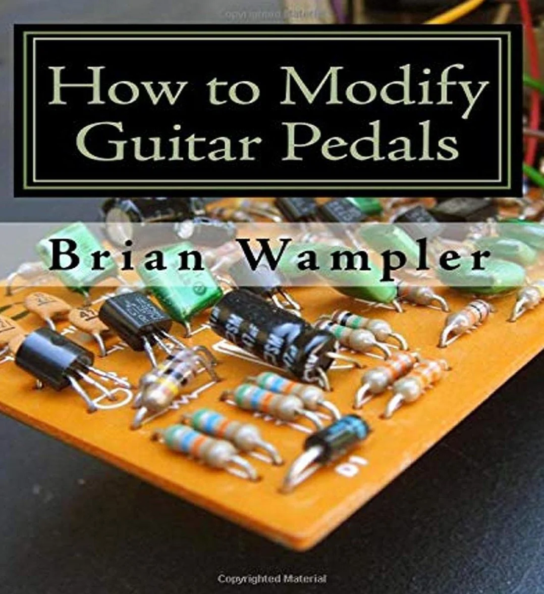 Guitar Pedal Modification Guide: How to Modify Guitar & Bass Effects Pedals for Electronics Beginners