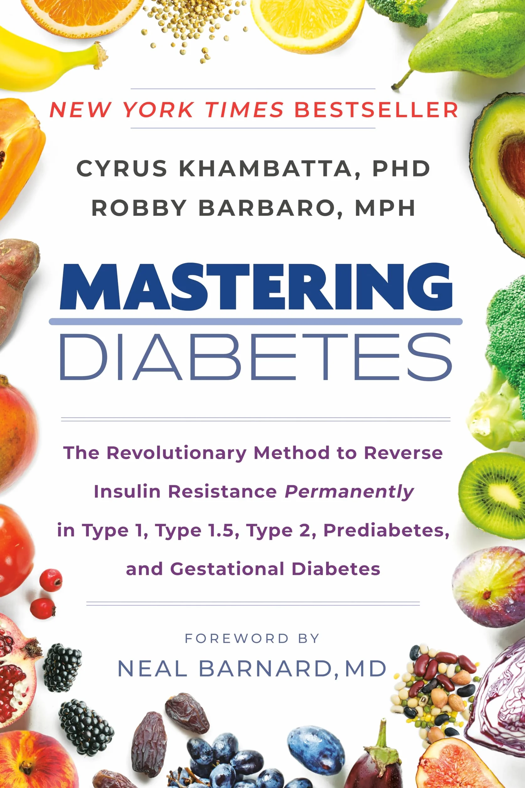 Mastering Diabetes: The Revolutionary Method to Reverse Insulin Resistance Permanently in Type 1, Type 1.5, Type 2, Prediabetes, and Gestational Diabetes