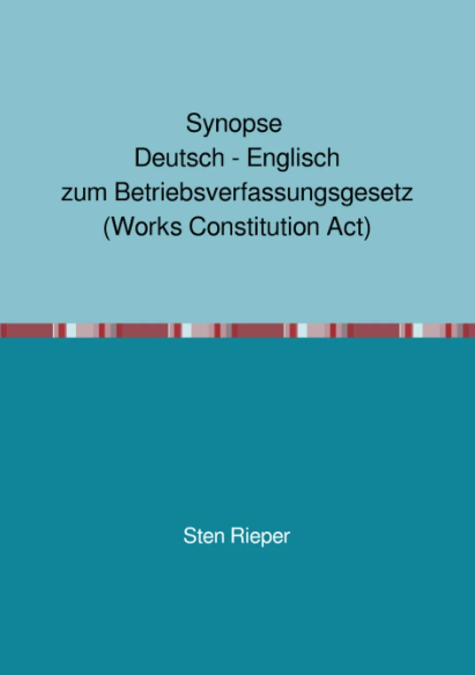 Synopse Deutsch - Englisch Betriebsverfassungsgesetz Works Constitution Act