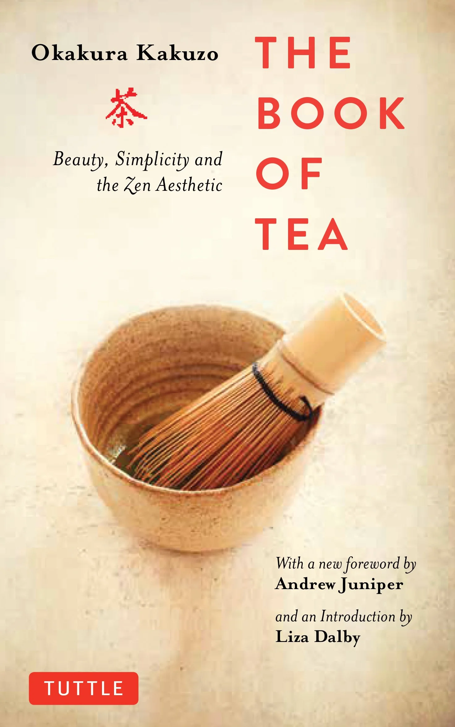 The Book of Tea: Beauty, Simplicity and the Zen Aesthetic