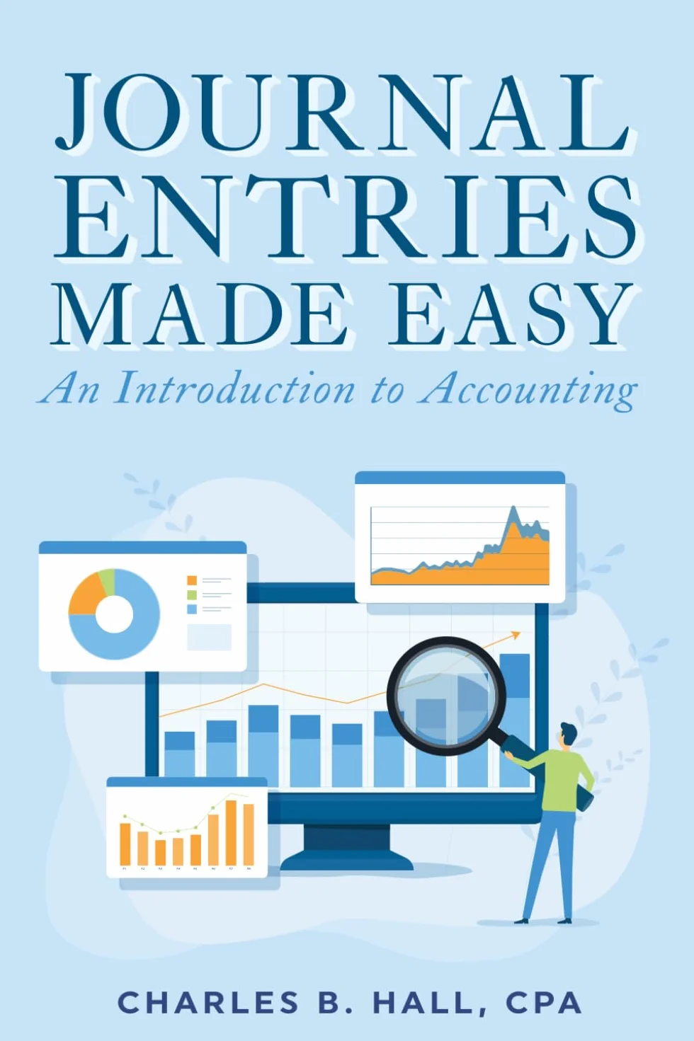Journal Entries Made Easy: Introduction to Accounting
