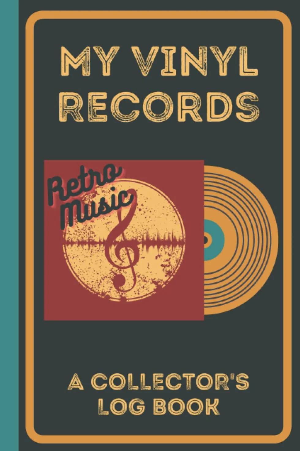 My Vinyl Records Collector's Log Book: Retro Notebook to Track and Review Music Albums