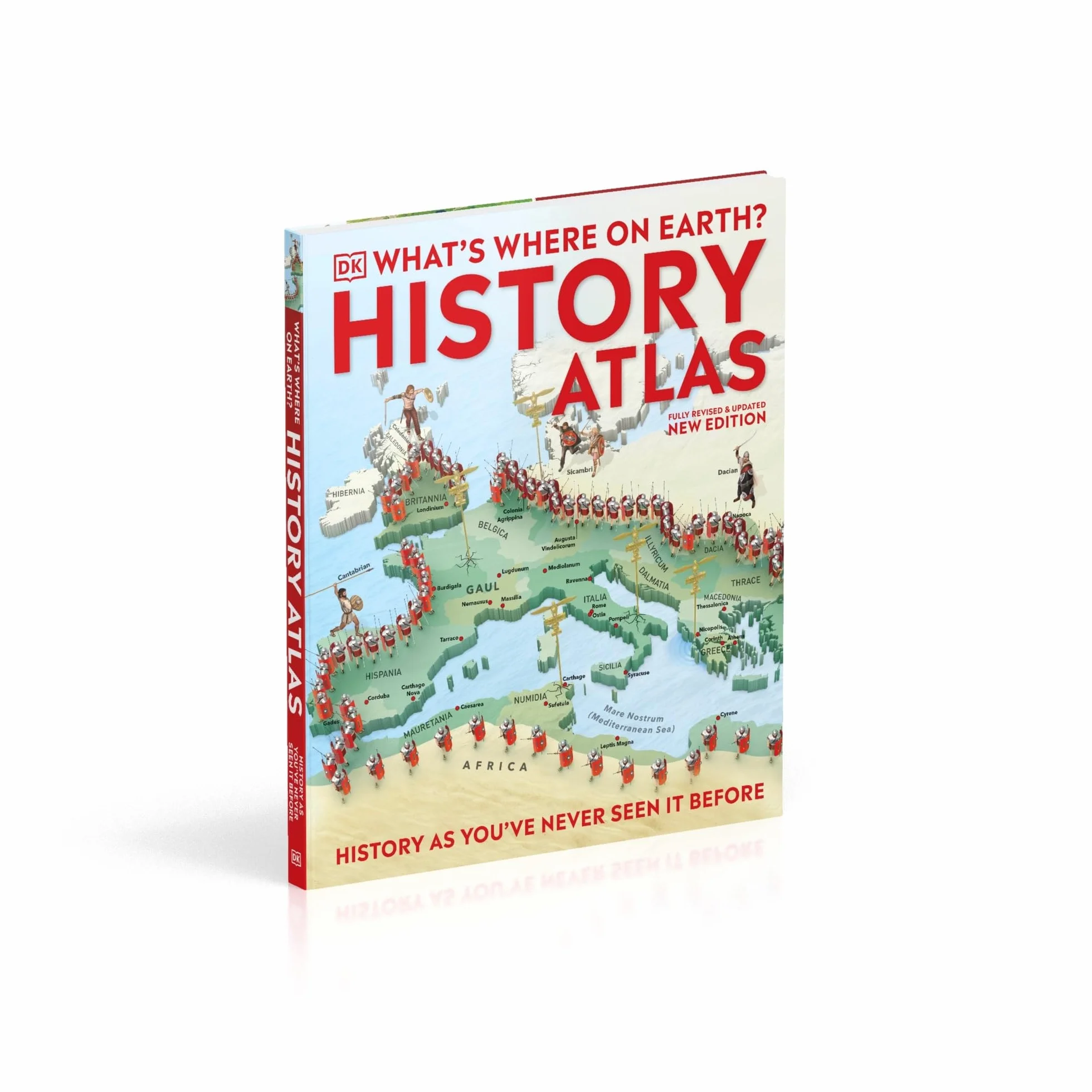 What's Where on Earth? History Atlas: History as You've Never Seen it Before
