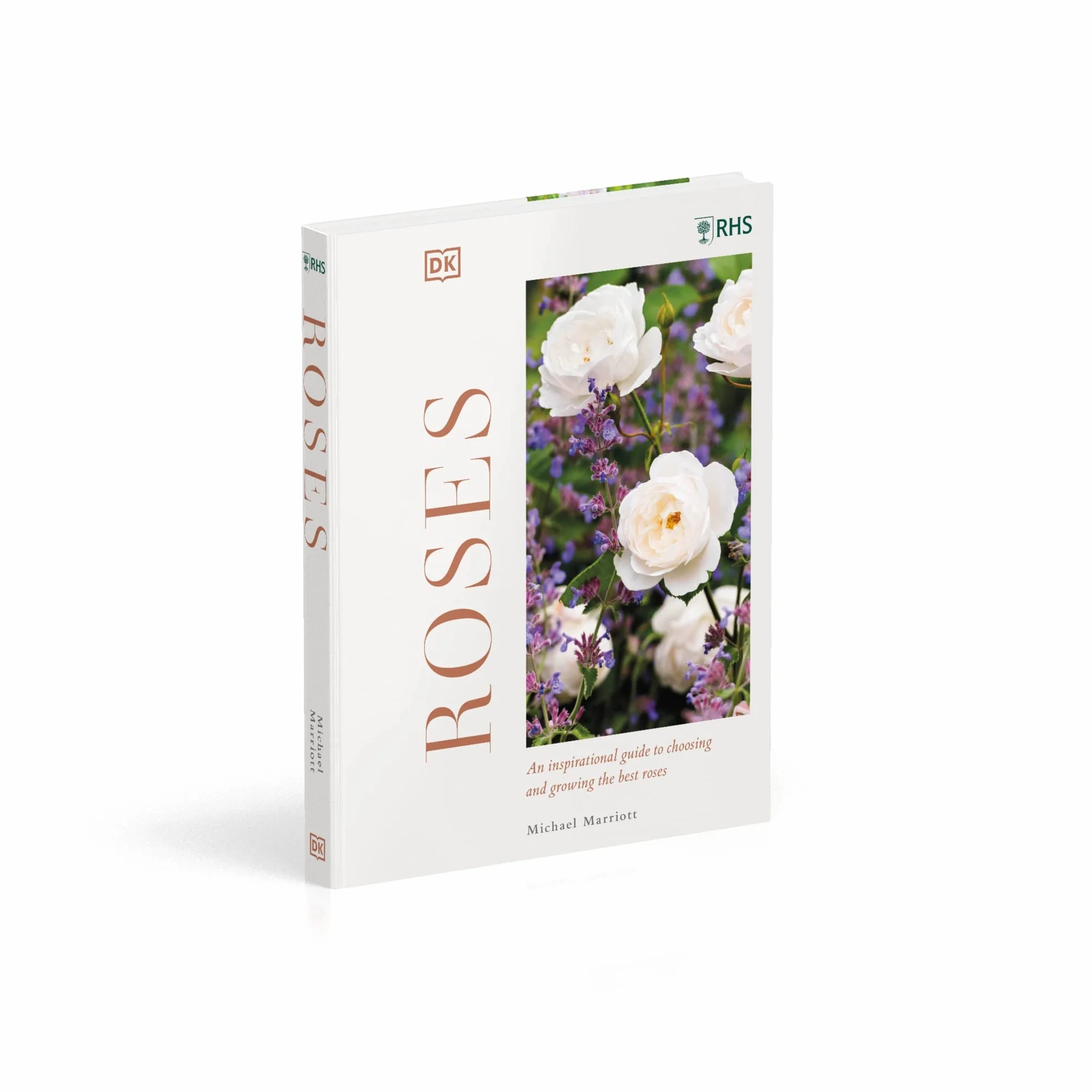 RHS Roses: An Inspirational Guide to Choosing and Growing the Best Roses