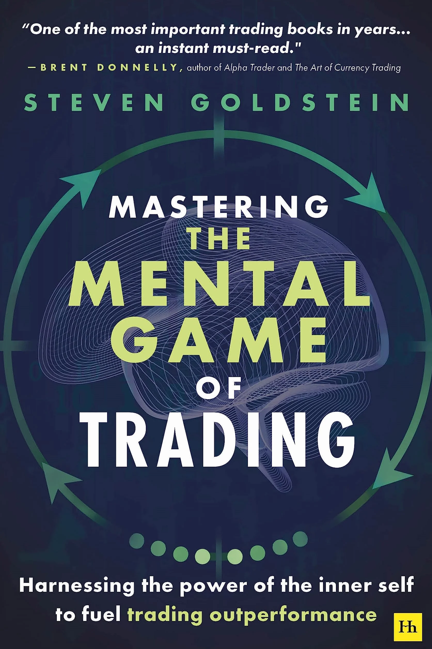 Mastering the Mental Game of Trading: Harnessing the Power of the Inner Self to Fuel Trading Outperformance