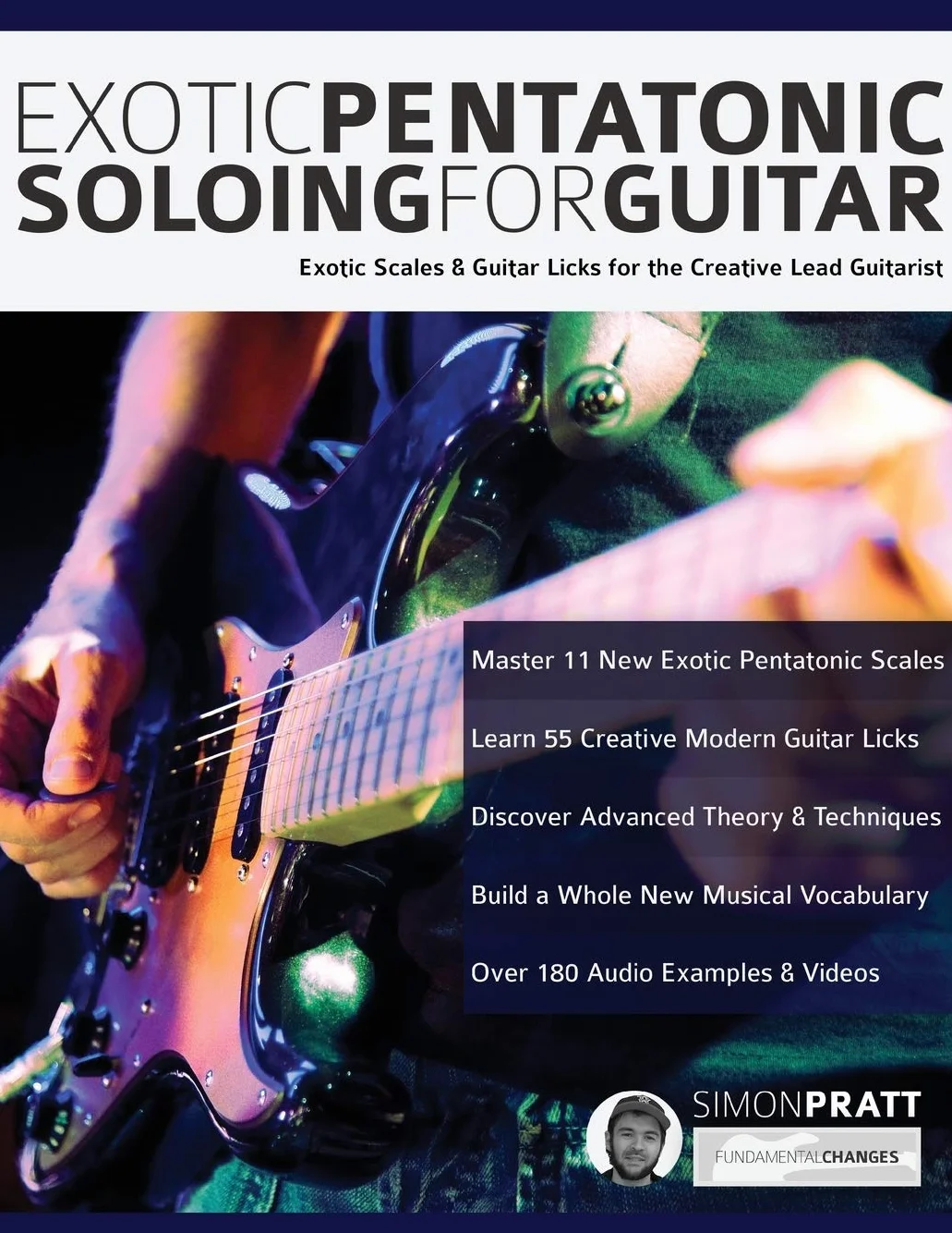 Exotic Pentatonic Soloing for Guitar: Creative Scales & Licks for Lead Guitarists