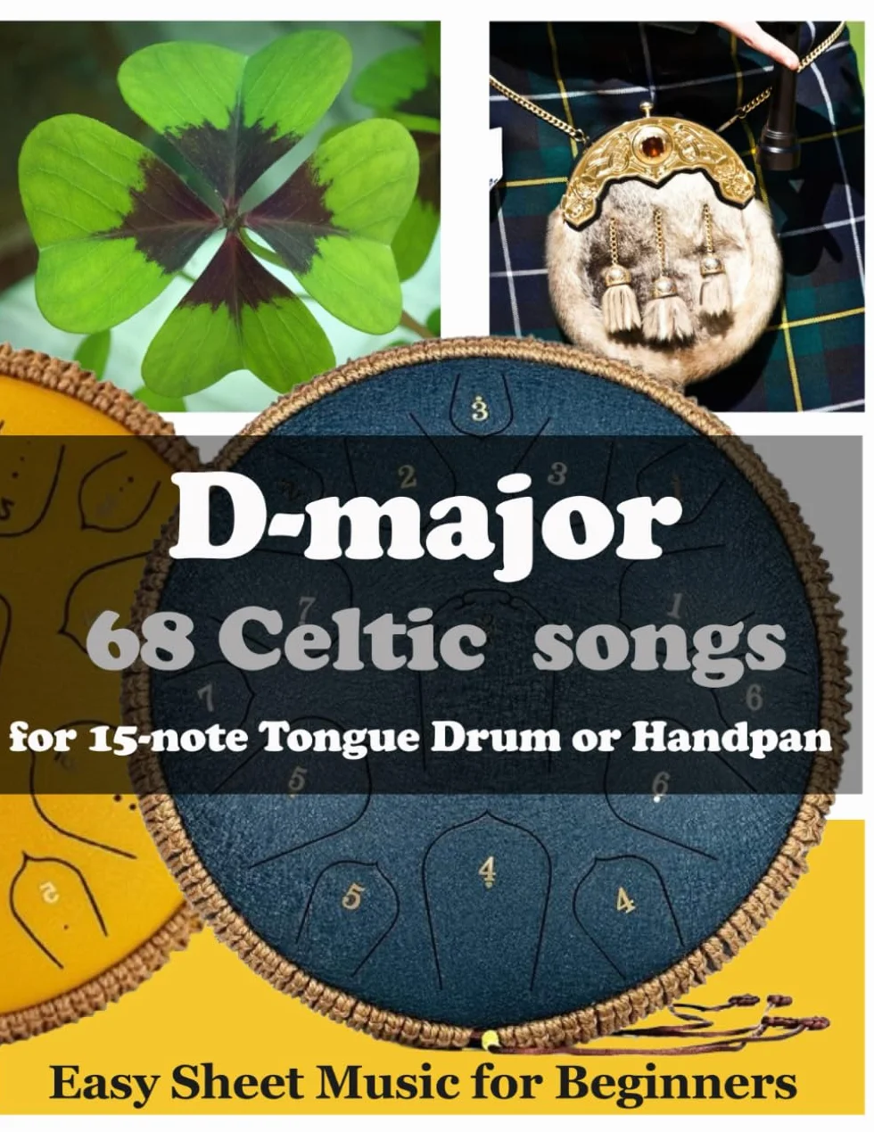 D-major 68 Celtic Songs for 15 Note Tongue Drum or Handpan: Easy Sheet Music for Beginners