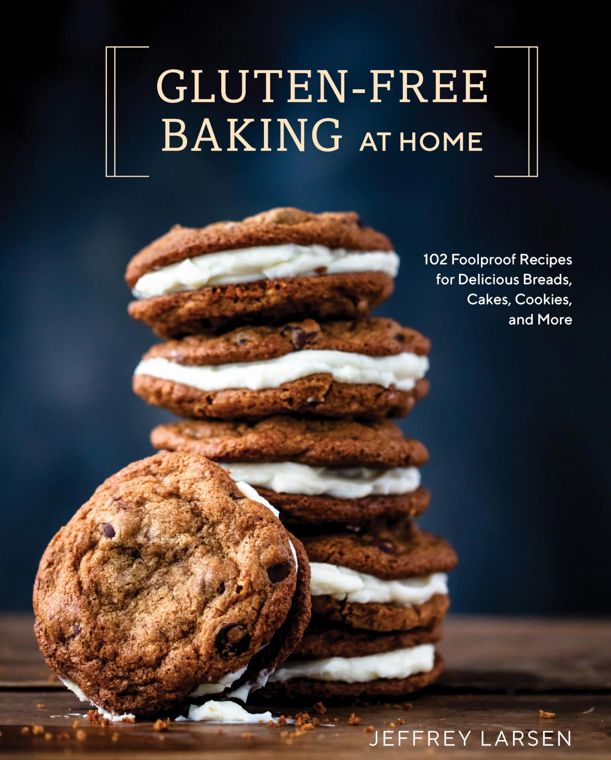 Gluten-Free Baking At Home: 102 Foolproof Recipes for Delicious Breads, Cakes, Cookies, and More