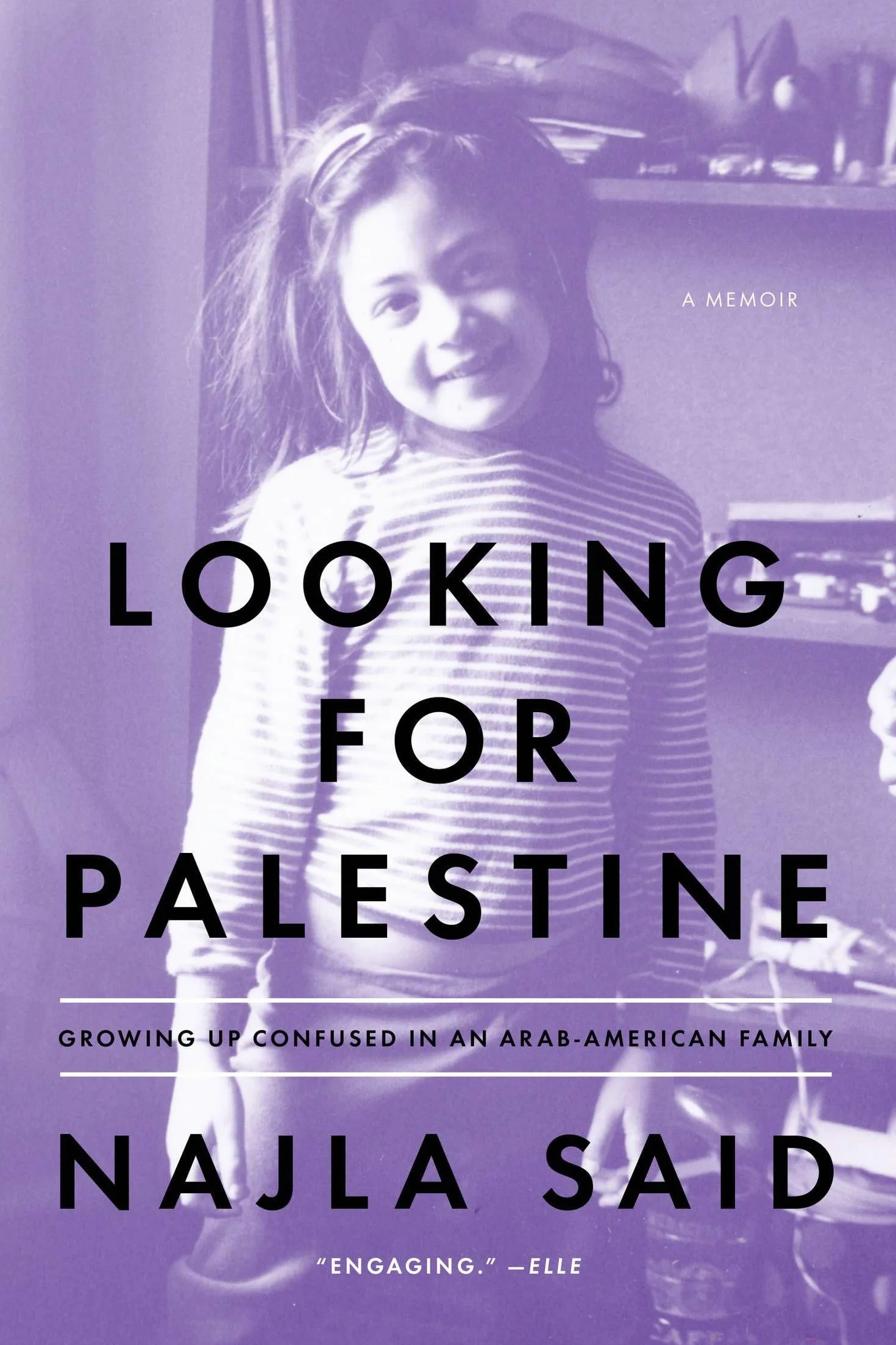 Looking for Palestine: Growing Up Confused in an Arab-American Family