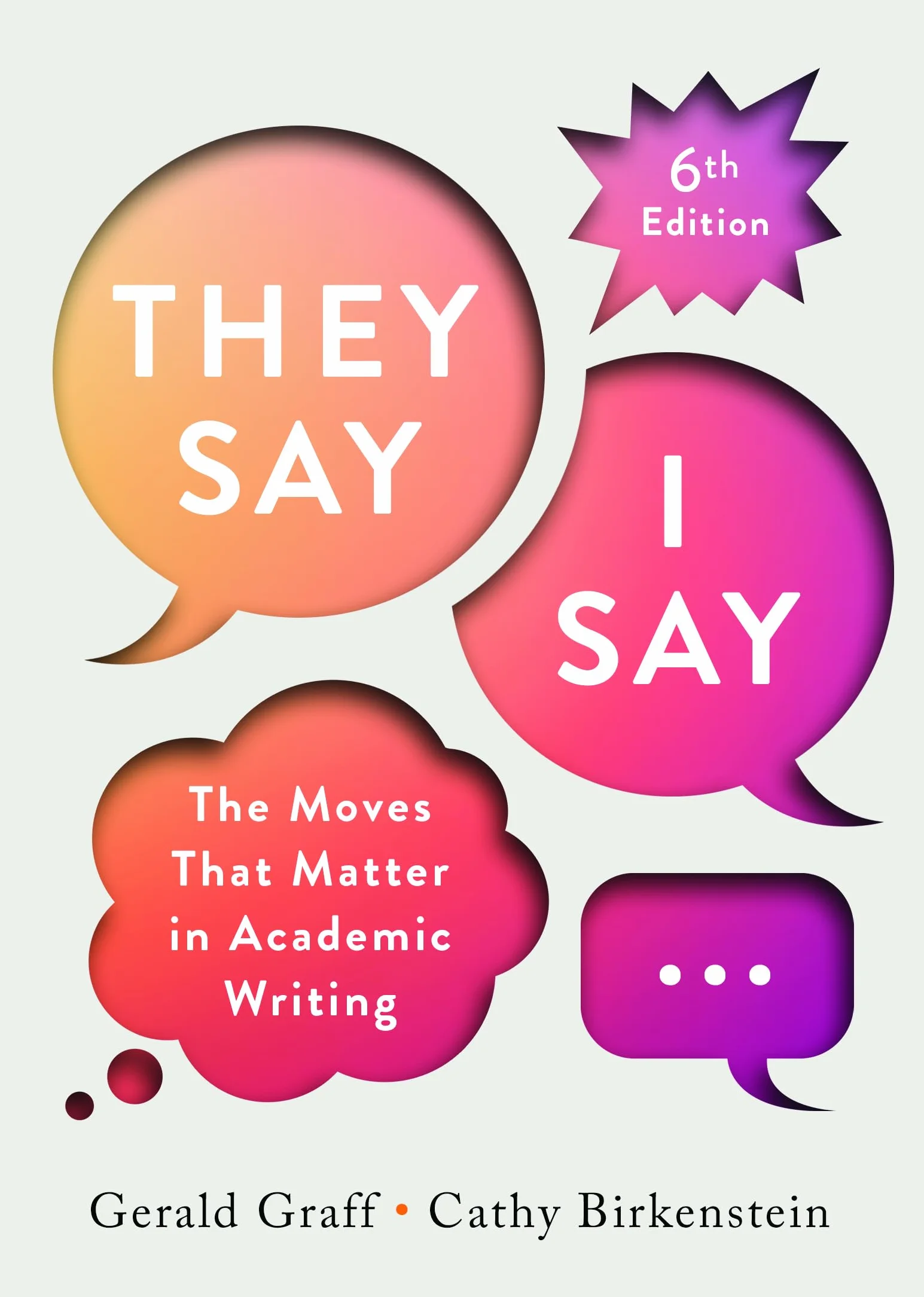 They Say / I Say: The Moves That Matter in Academic Writing