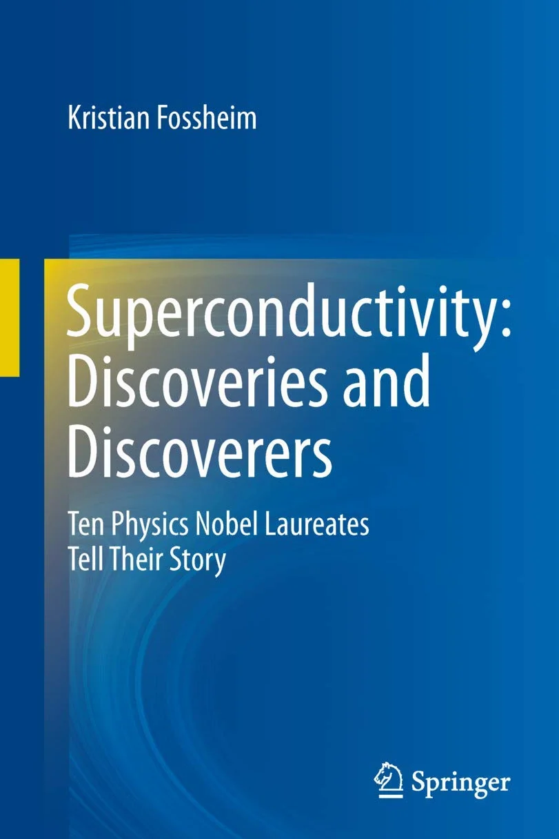 Superconductivity: Discoveries and Discoverers – Ten Physics Nobel Laureates Tell Their Story