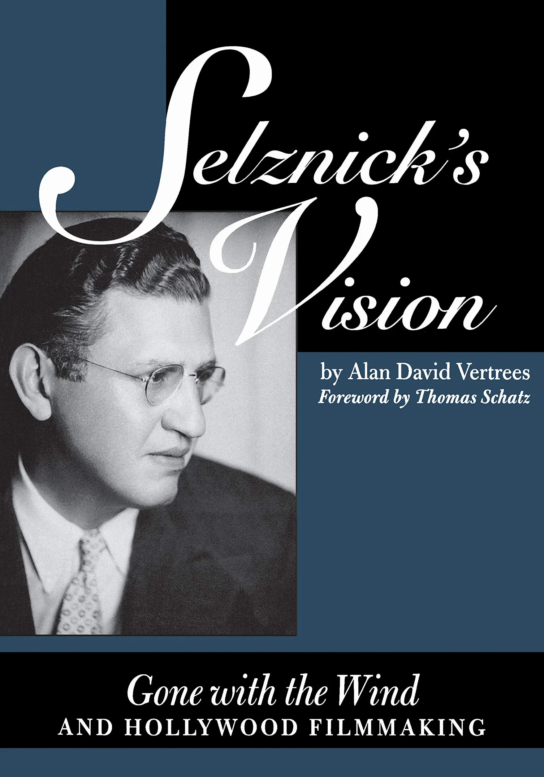 Selznick's Vision: Gone with the Wind and Hollywood Filmmaking