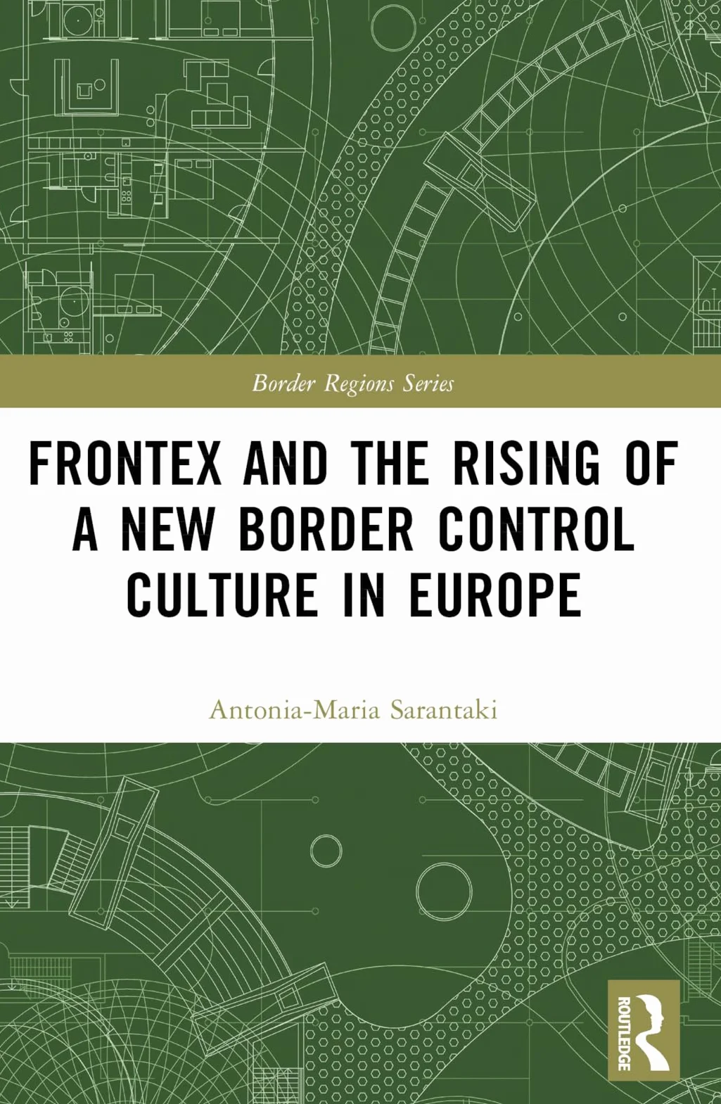 Frontex and the Rising of a New Border Control Culture in Europe