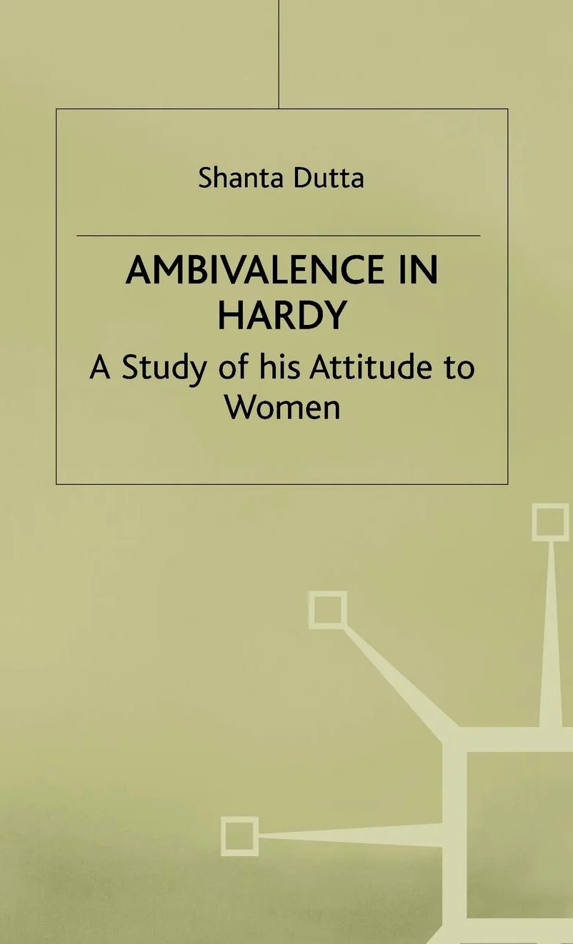Ambivalence in Hardy: A Study of his Attitude Towards Women