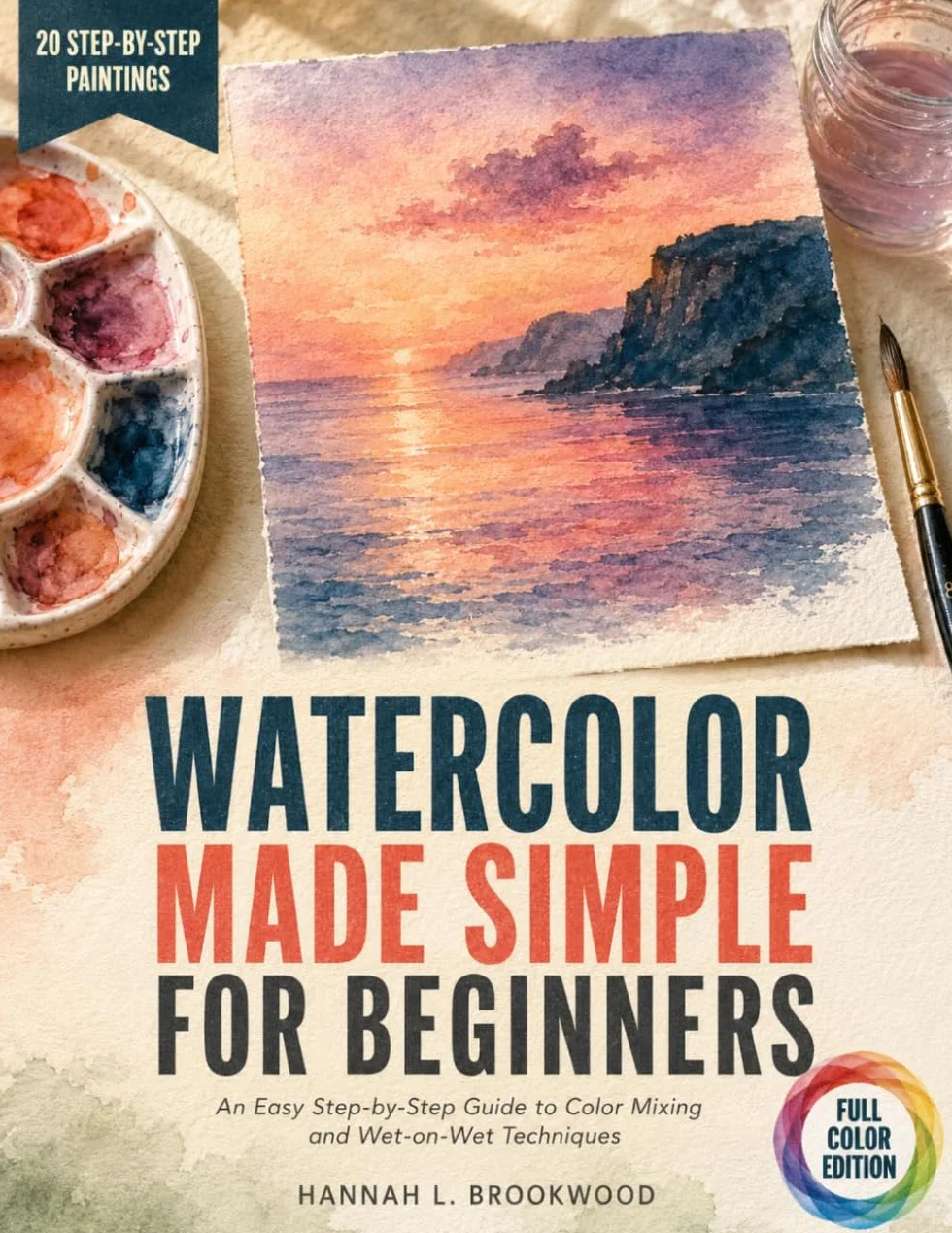 Watercolor Made Simple for Beginners: An Easy Step-By-Step Guide To Color Mixing And Wet-On-Wet Techniques
