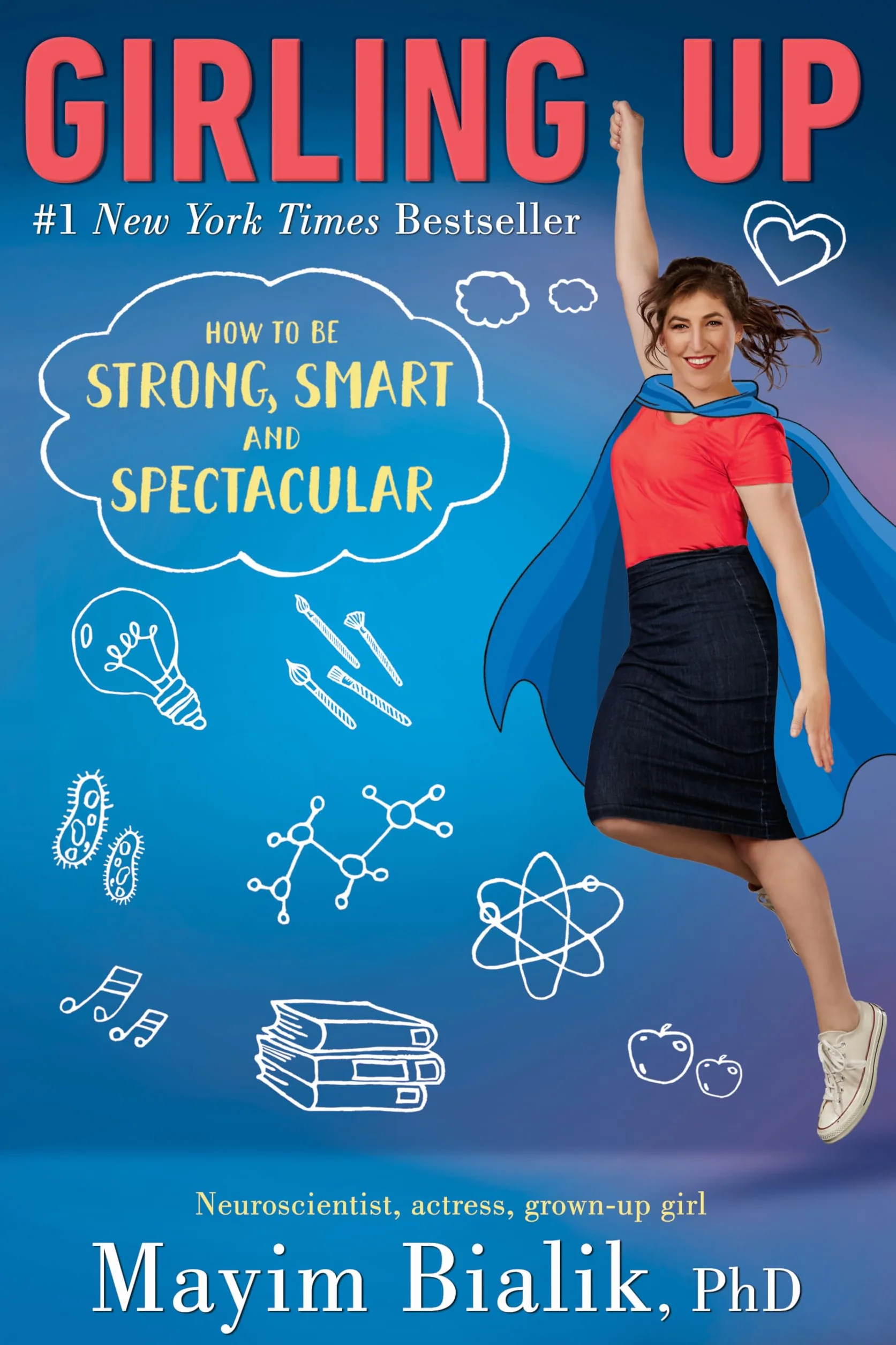 Girling Up: How to Be Strong, Smart and Spectacular
