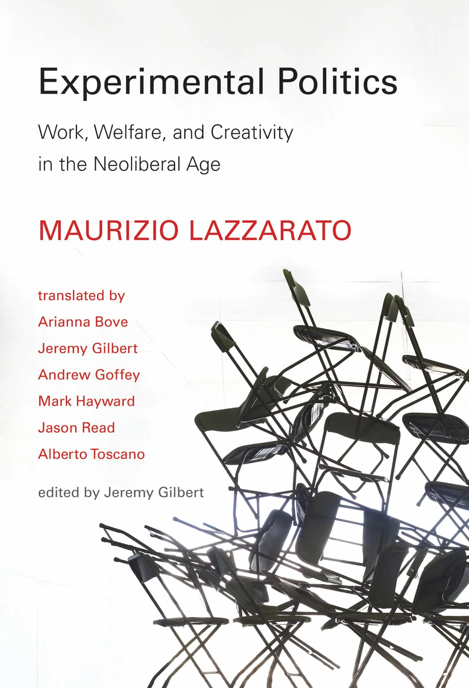 Experimental Politics: Work, Welfare, and Creativity in the Neoliberal Age