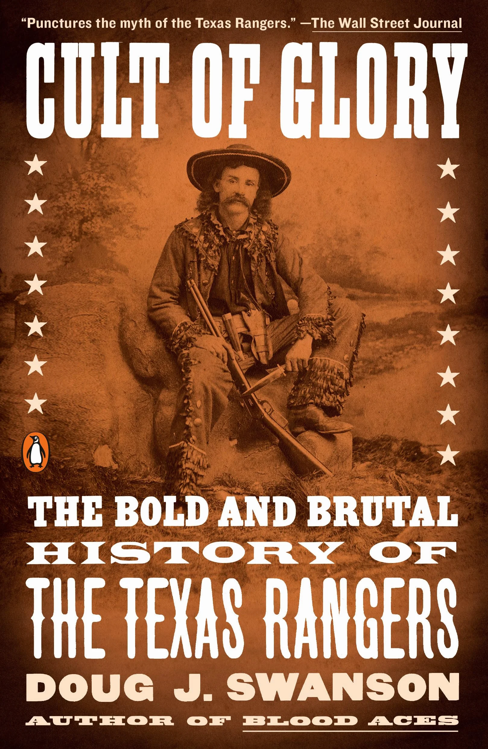 Cult of Glory: The Bold and Brutal History of the Texas Rangers