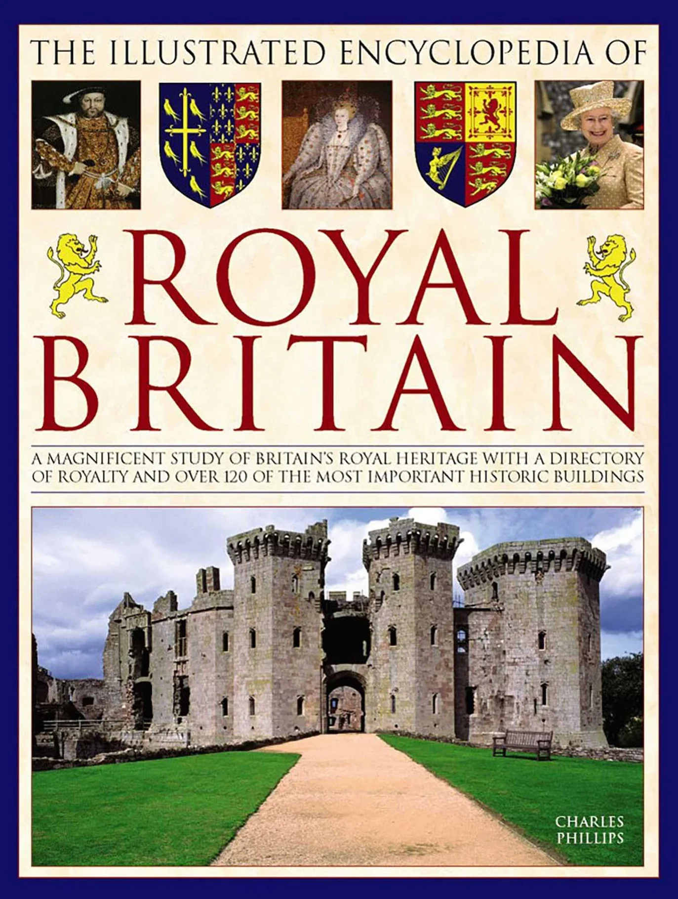 The Illustrated Encyclopedia of Royal Britain: Royal Heritage & Historic Buildings Directory