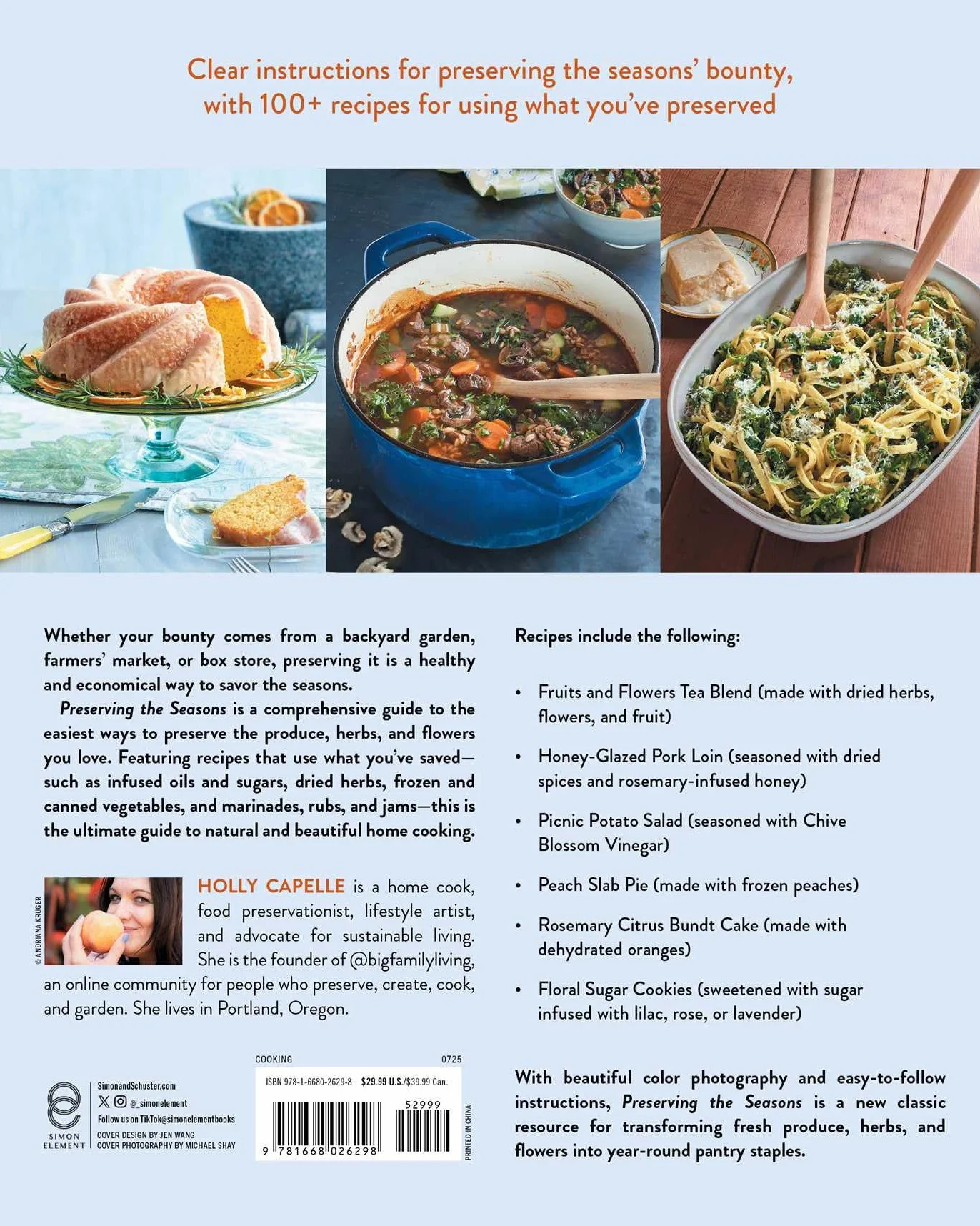 Preserving the Seasons: A Guide to Canned, Jammed, Frozen, Dehydrated, Freeze-Dried, Quick-Pickled, and Infused Produce, Herbs, and Flowers (a Cookbook)