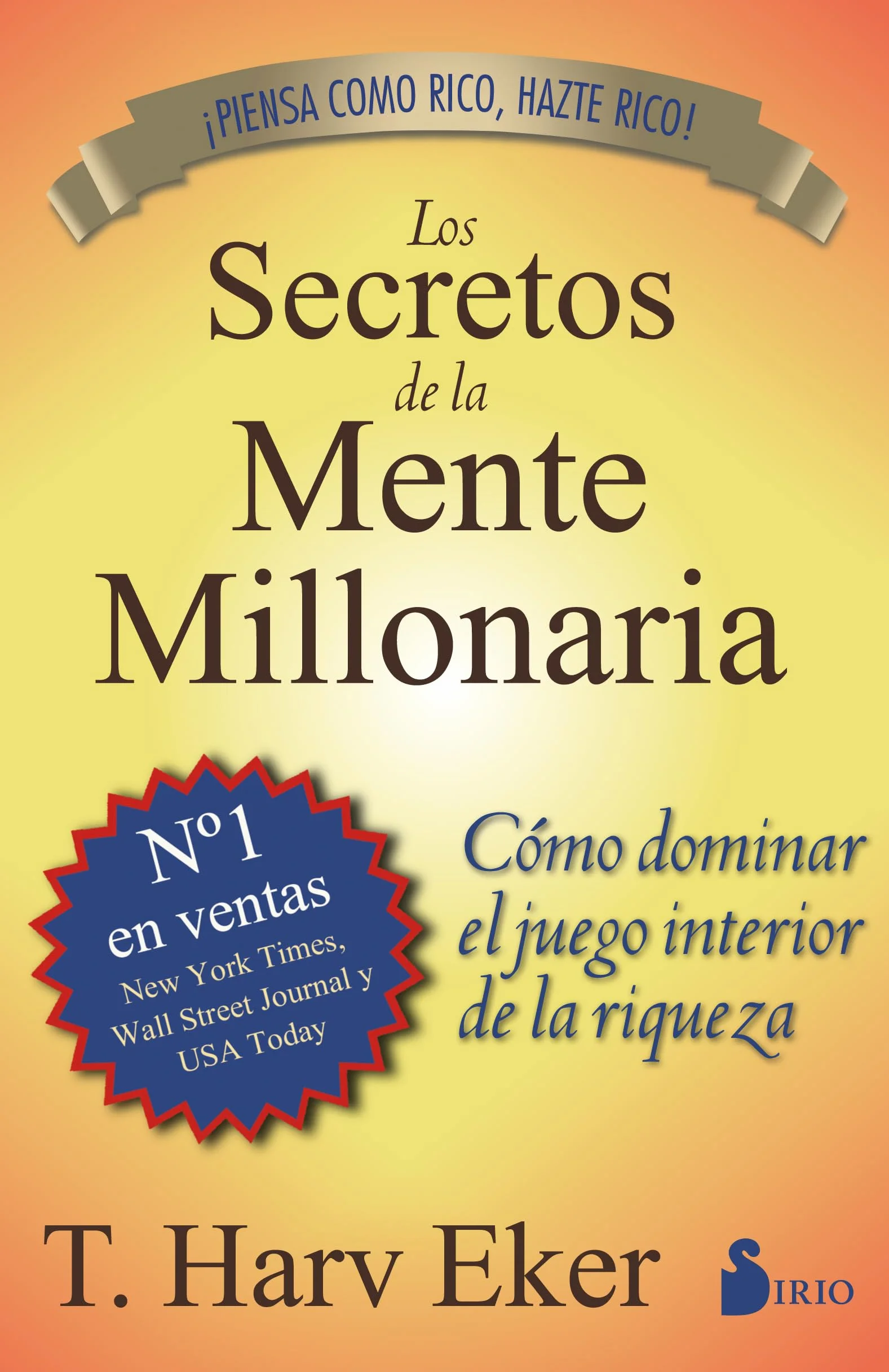 Secretos de la Mente Millonaria: Como Dominar el Juego Interior de la Riqueza