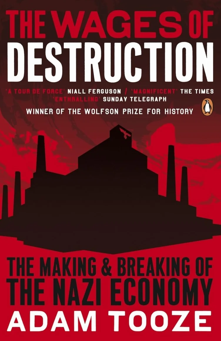 The Wages of Destruction: The Making And Breaking Of The Nazi Economy