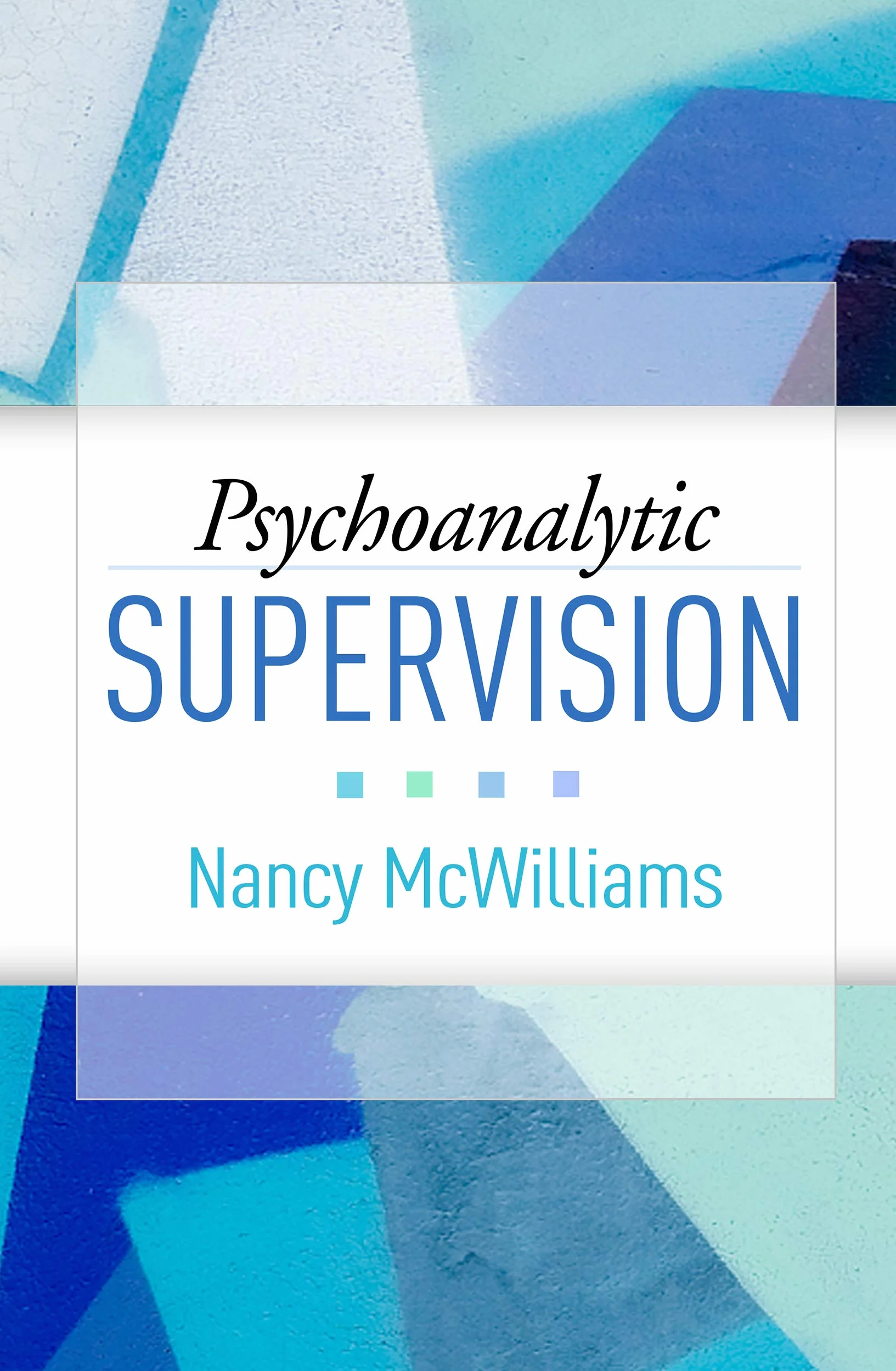 Psychoanalytic Supervision